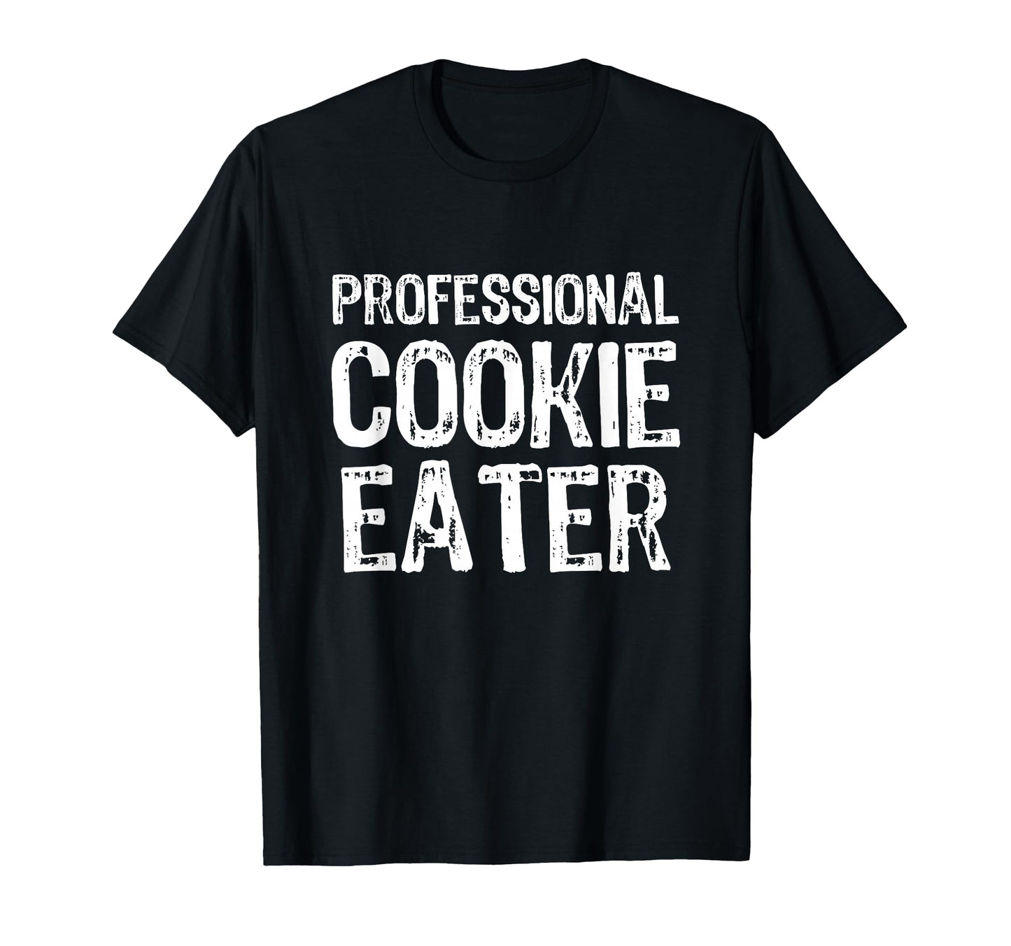 Professional Cookie Eater Funny Lover T-Shirt - Trendy Graphic for Adults - T-Shirt, Sweatshirt, Hoodie
