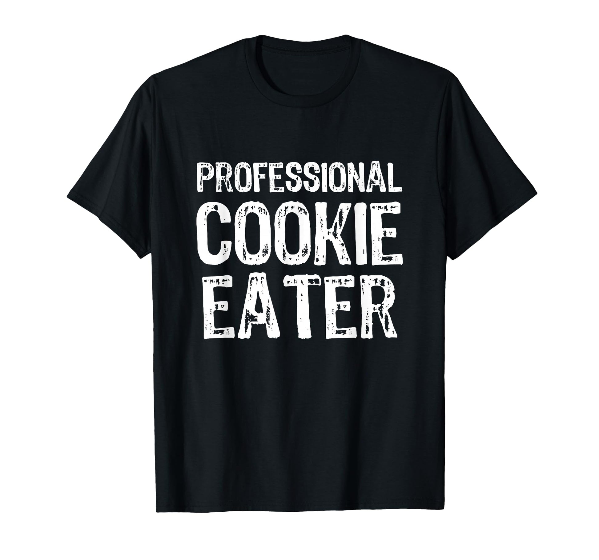 Professional Cookie Eater Funny Lover T-Shirt - Trendy Graphic for Adults - T-Shirt, Sweatshirt, Hoodie