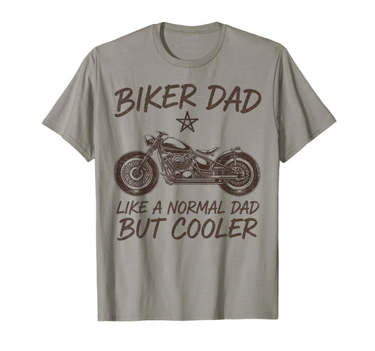 Biker Dad Like Normal Dad But Cooler T-Shirt - Novelty Apparel for Adults - T-Shirt, Sweatshirt, Hoodie
