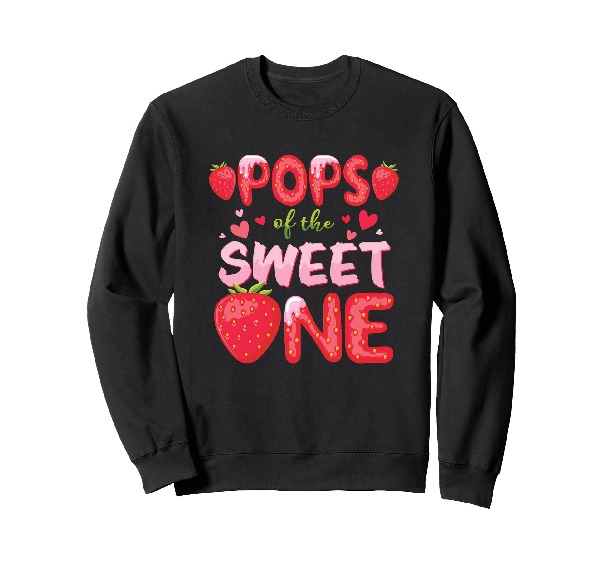 Pops Sweet One Strawberry Birthday Sweatshirt - Custom Art Print Men Women - T-Shirt, Sweatshirt, Hoodie