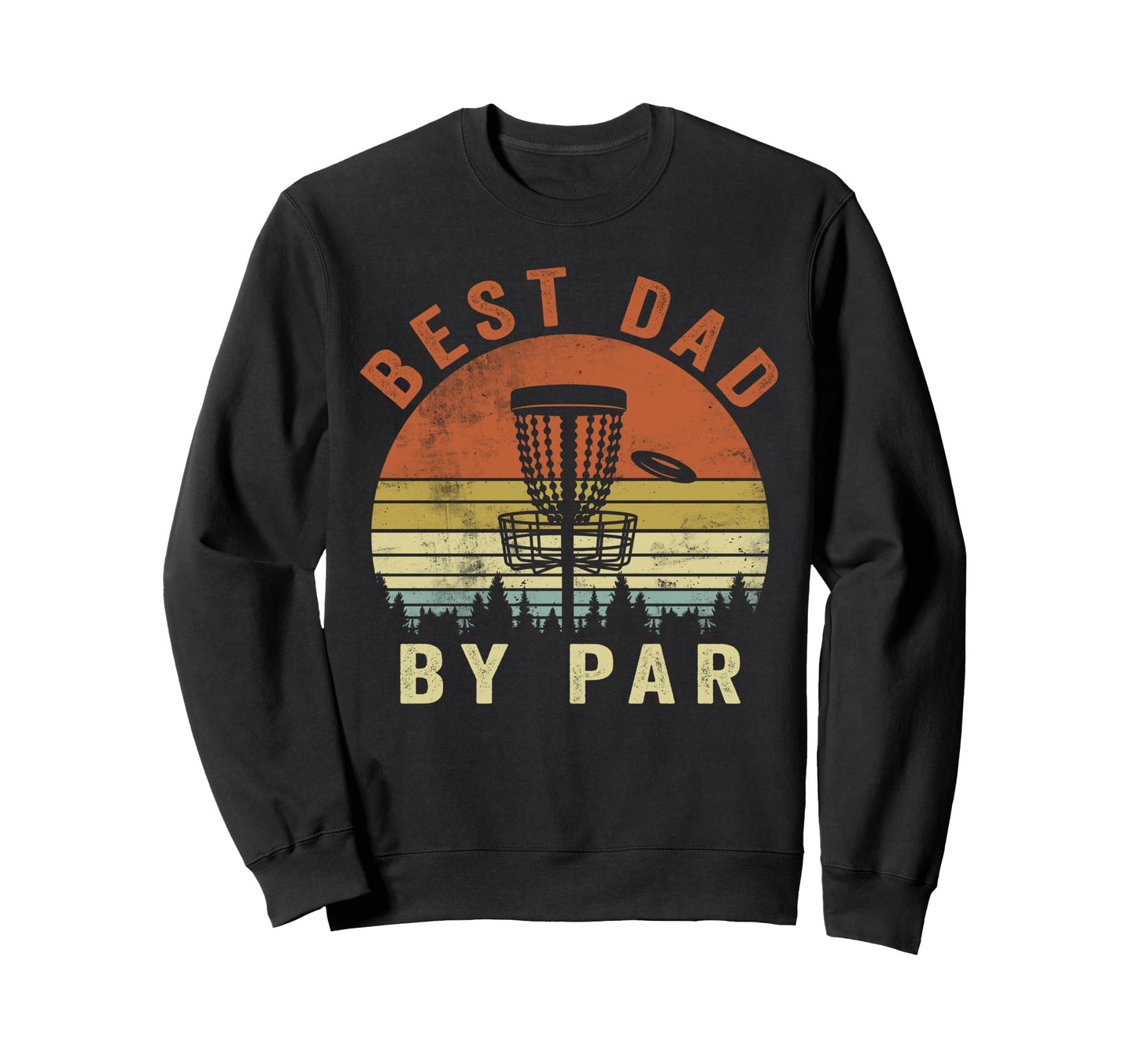 Funny Best Dad Par Disc Golf Fathers Sweatshirt - Aesthetic Graphic Unisex - T-Shirt, Sweatshirt, Hoodie