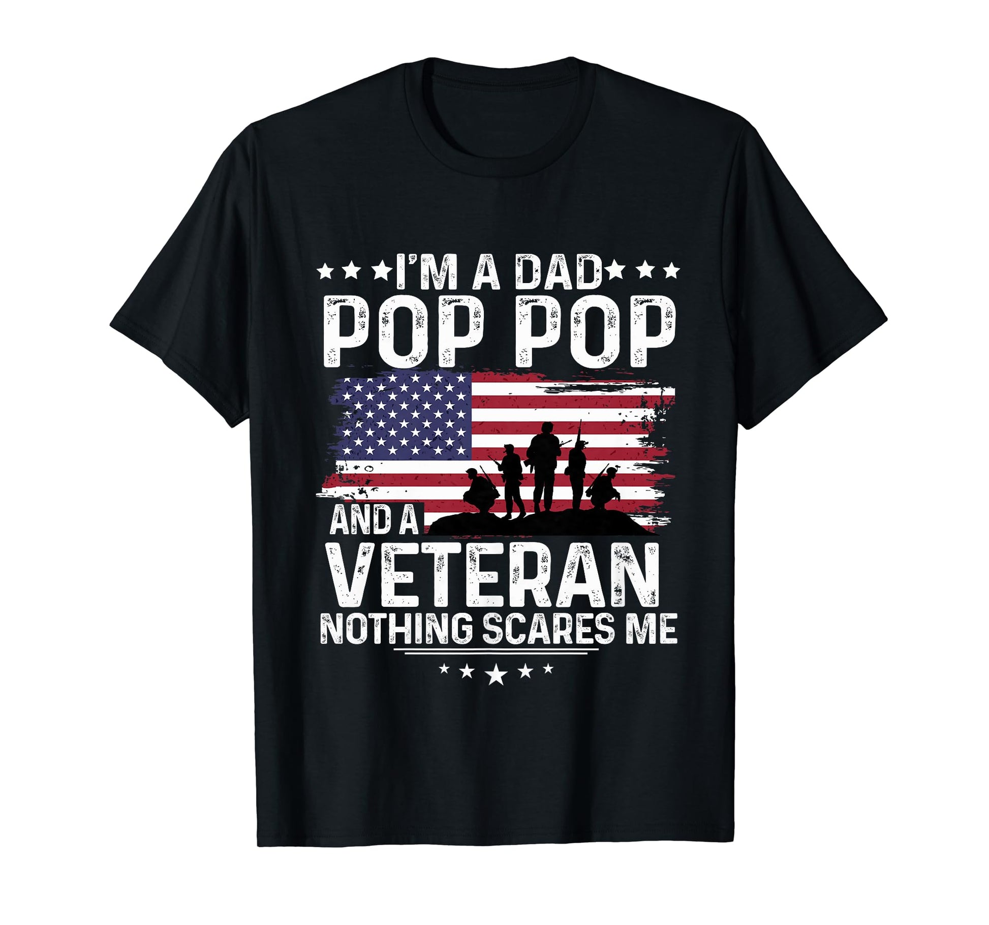 Dad Pop Pop Veteran Nothing Scares Me T-Shirt - Custom Art Print Men Women - T-Shirt, Sweatshirt, Hoodie