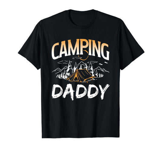 Camping Daddy Campsite Lover Camper T-Shirt - Fun Novelty Design Men Women - T-Shirt, Sweatshirt, Hoodie