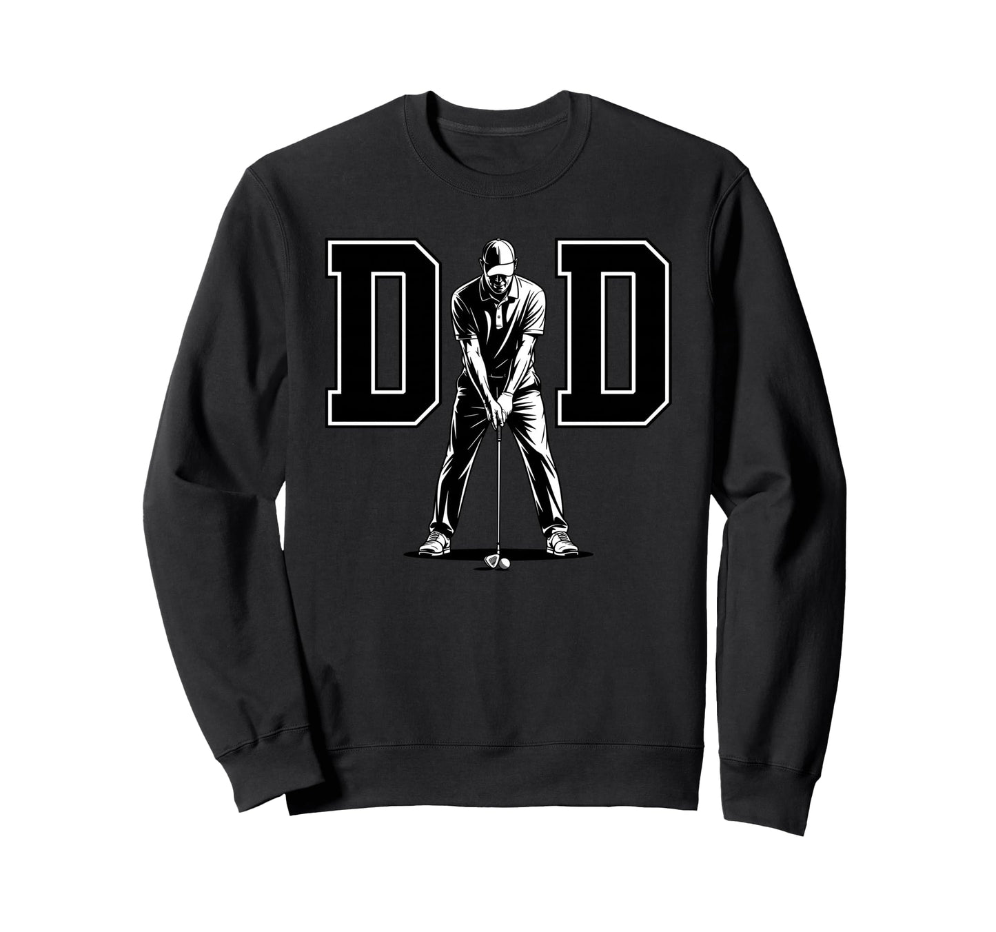 Dad Golf Daddy Golfing Golfer Sweatshirt - Streetwear Style for Adults - T-Shirt, Sweatshirt, Hoodie
