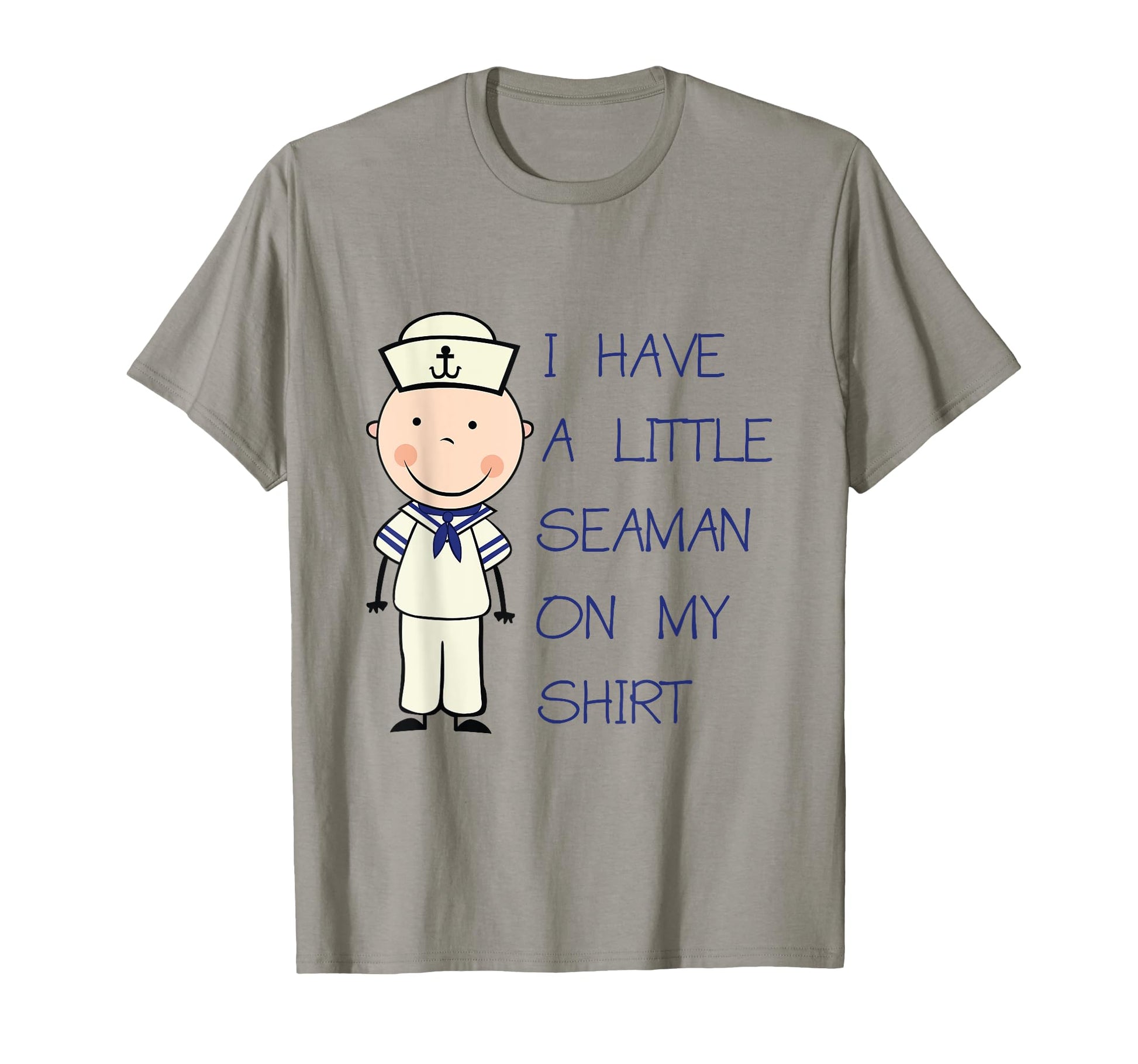 I Have Little Seaman My Funny T-Shirt - Minimalist Print Unisex - T-Shirt, Sweatshirt, Hoodie