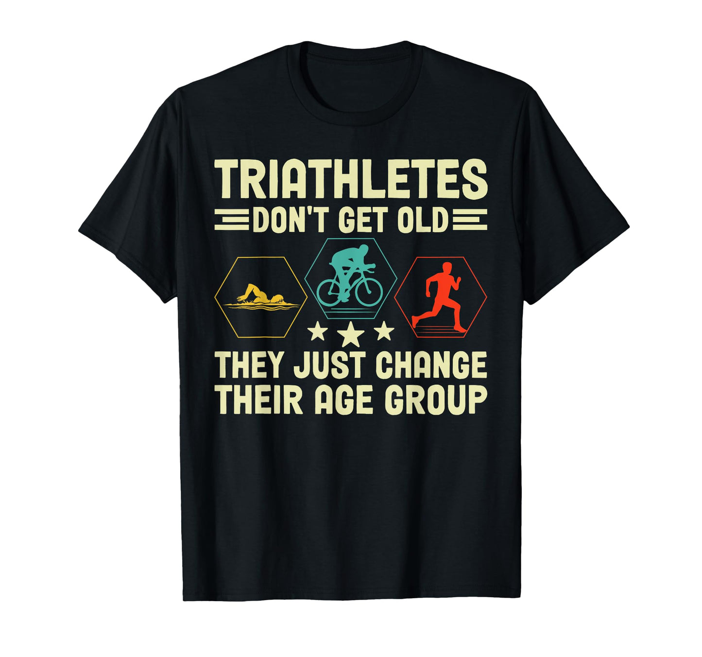Triathletes Dont Get Old Swim Bike Run T-Shirt - Trendy Graphic Men Women - T-Shirt, Sweatshirt, Hoodie
