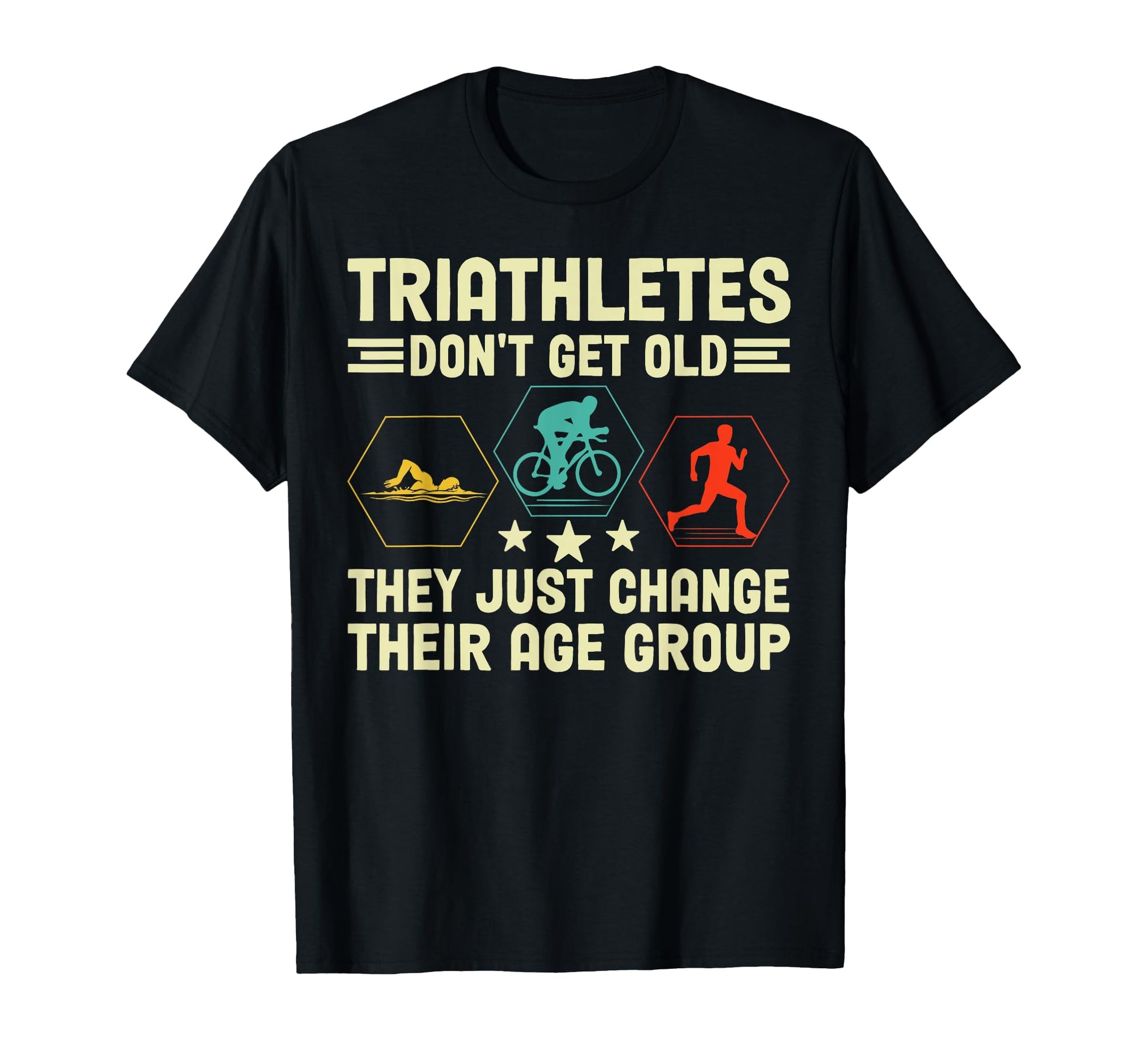 Triathletes Dont Get Old Swim Bike Run T-Shirt - Trendy Graphic Men Women - T-Shirt, Sweatshirt, Hoodie
