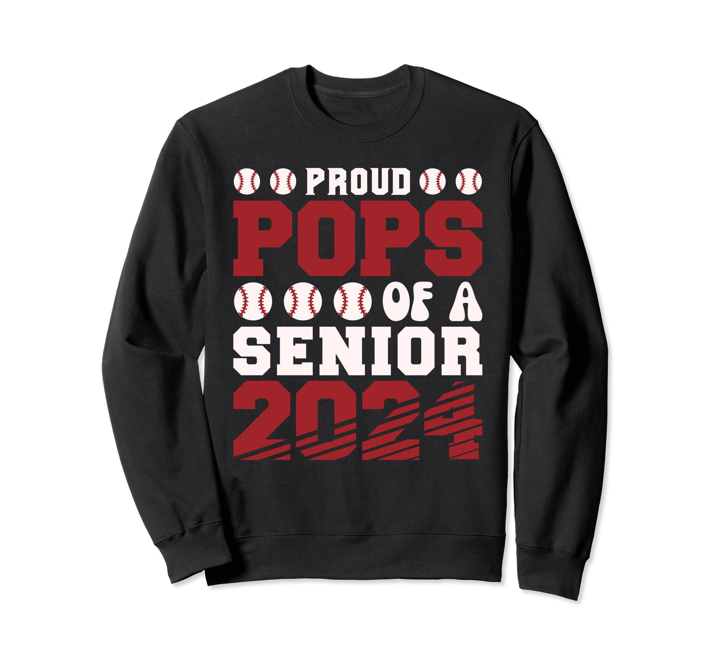 Proud Pops Baseball Senior 2024 Sweatshirt - Unique Graphic for Adults - T-Shirt, Sweatshirt, Hoodie