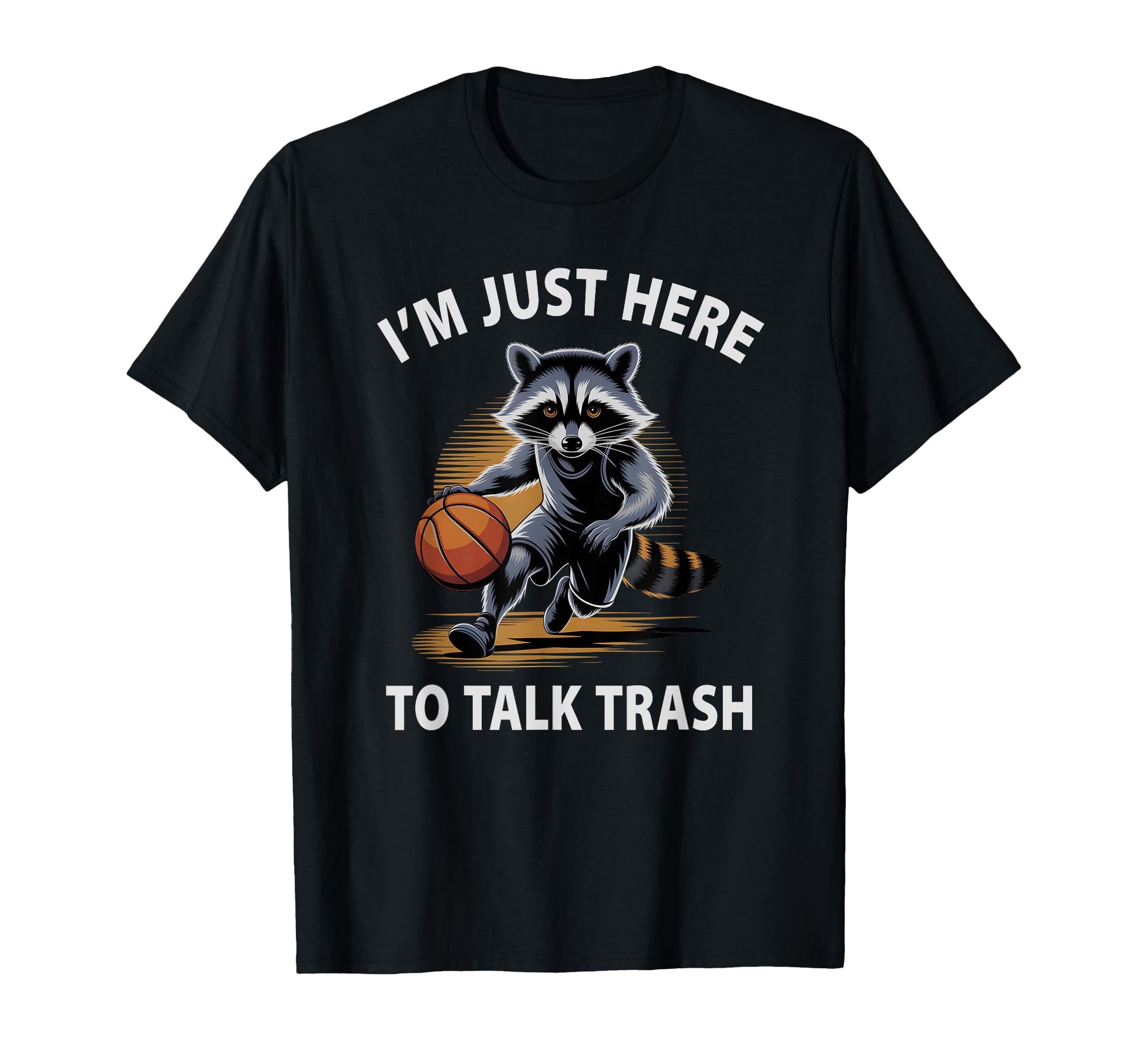Funny Basketball Raccoon Just Here T-Shirt - Custom Art Print for Adults - T-Shirt, Sweatshirt, Hoodie