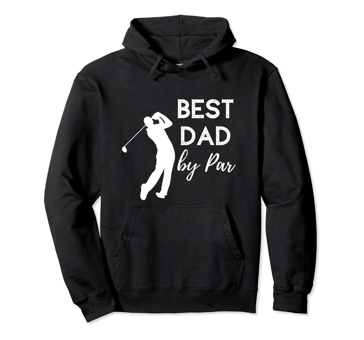 Funny Golfer Best Dad Par Hoodie - Streetwear Style Men Women - T-Shirt, Sweatshirt, Hoodie