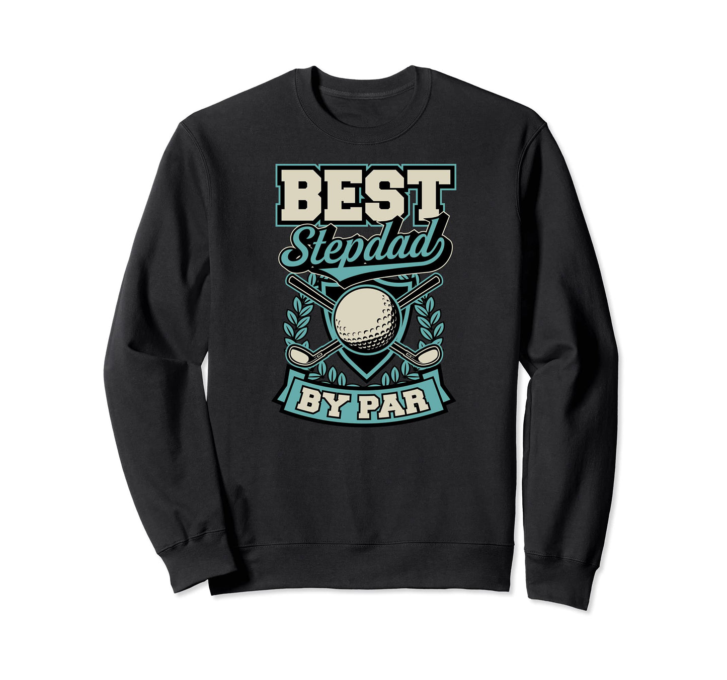 Best Stepdad Par Best Funny Golf Sweatshirt - Aesthetic Graphic Unisex - T-Shirt, Sweatshirt, Hoodie
