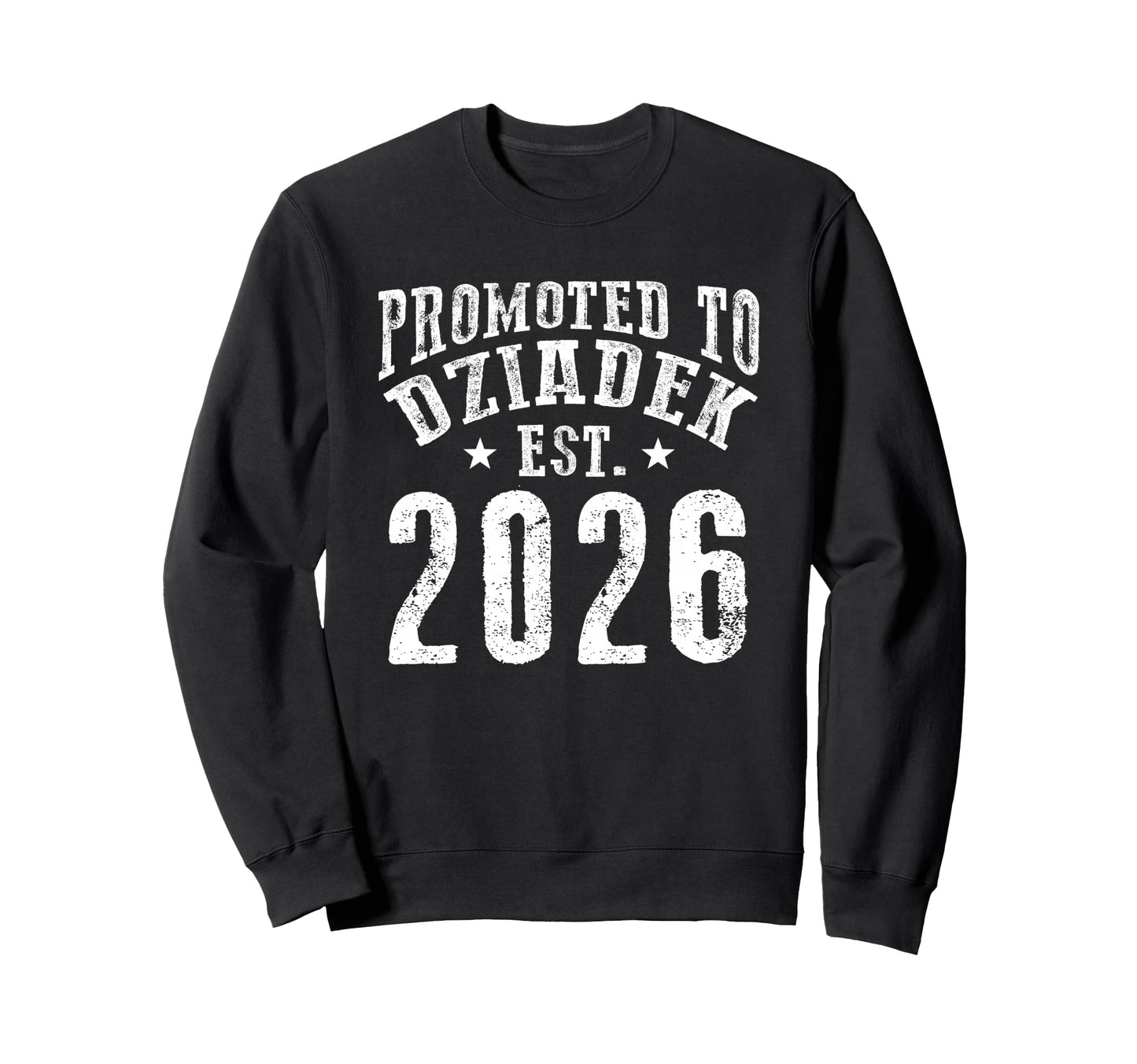 Promoted To Dziadek Est 2026 New Sweatshirt - Aesthetic Graphic Men Women - T-Shirt, Sweatshirt, Hoodie