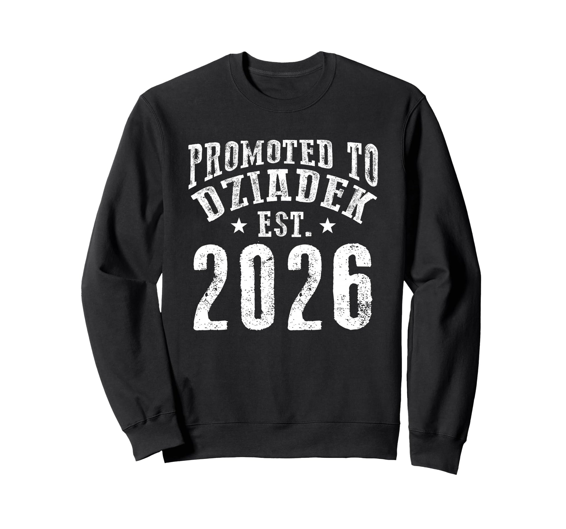 Promoted To Dziadek Est 2026 New Sweatshirt - Custom Art Print Men Women - T-Shirt, Sweatshirt, Hoodie