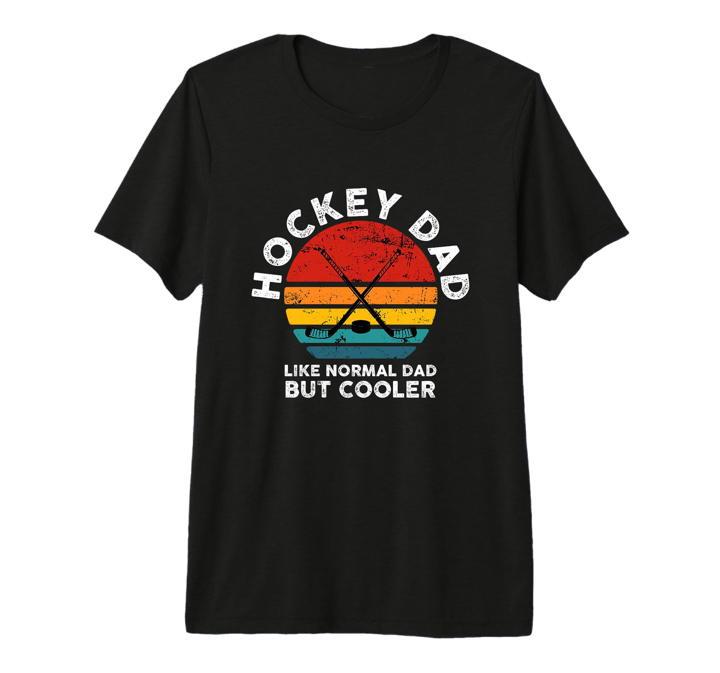 Hockey Dad Like Normal Dad But T-Shirt - Streetwear Style for Adults - T-Shirt, Sweatshirt, Hoodie