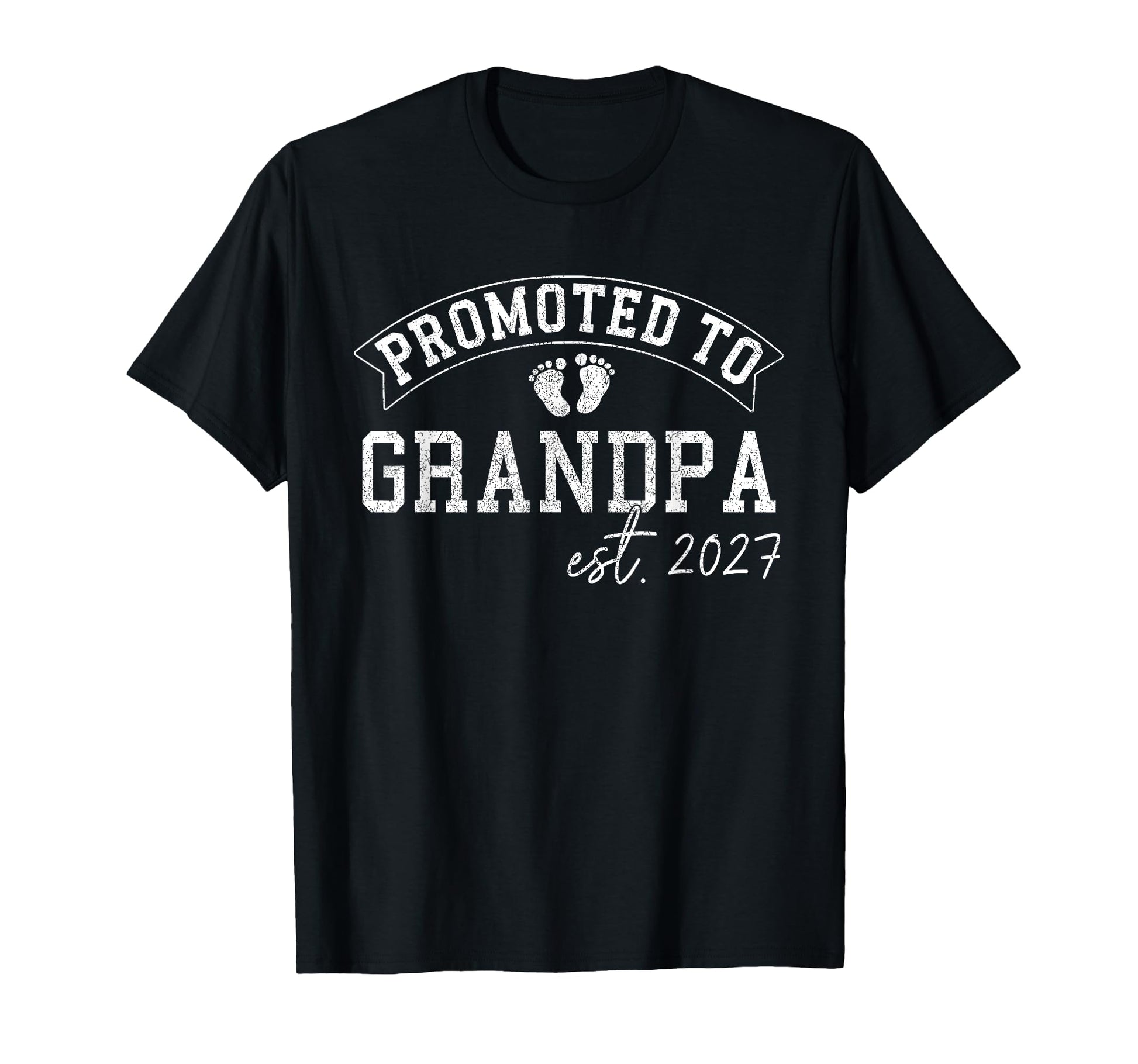 Promoted To Grandpa Est 2027 T-Shirt - Casual Everyday Wear Men Women - T-Shirt, Sweatshirt, Hoodie