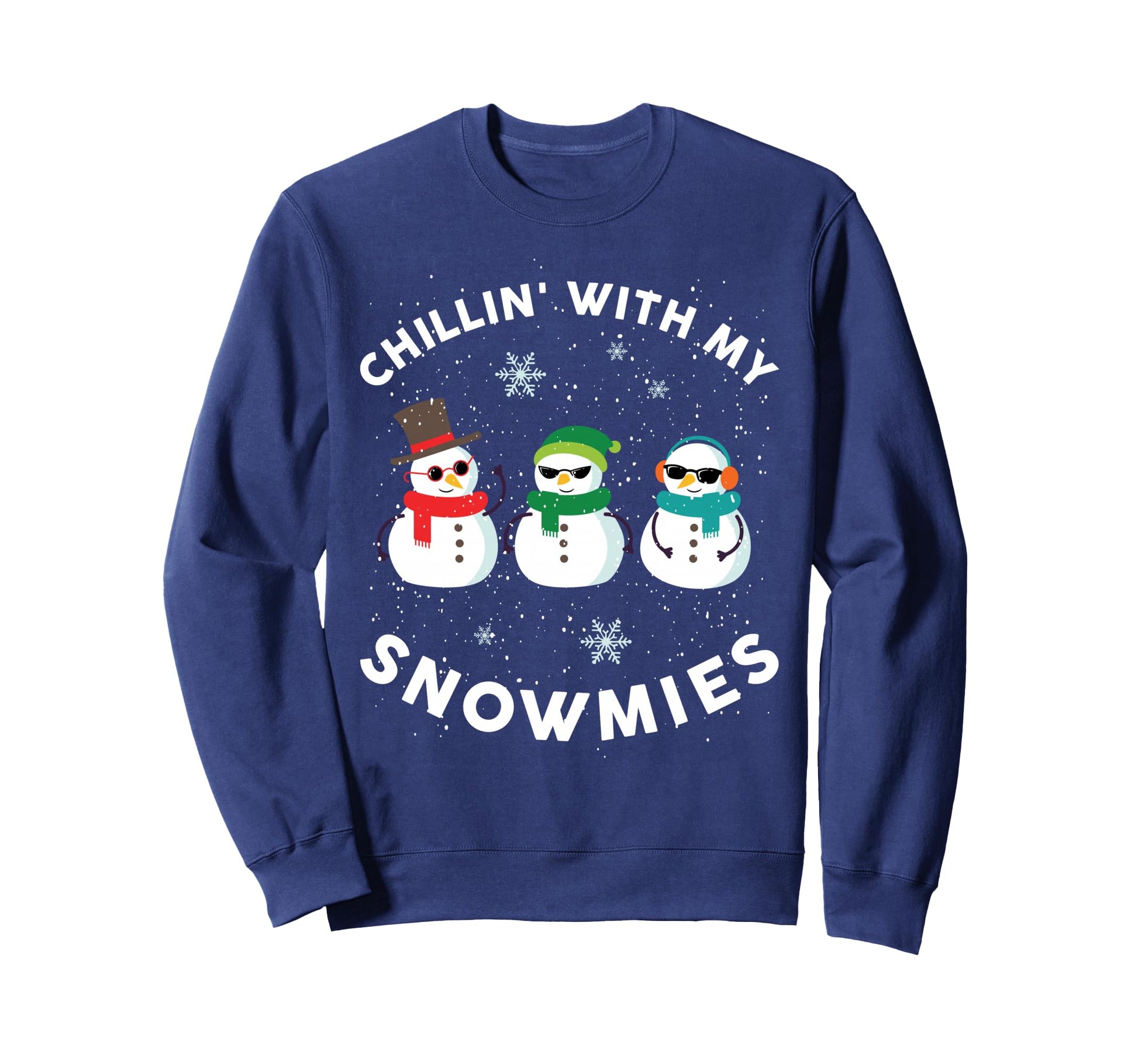 Chillin My Snowmies Snowman Ugly Sweatshirt - Fun Novelty Design Unisex - T-Shirt, Sweatshirt, Hoodie