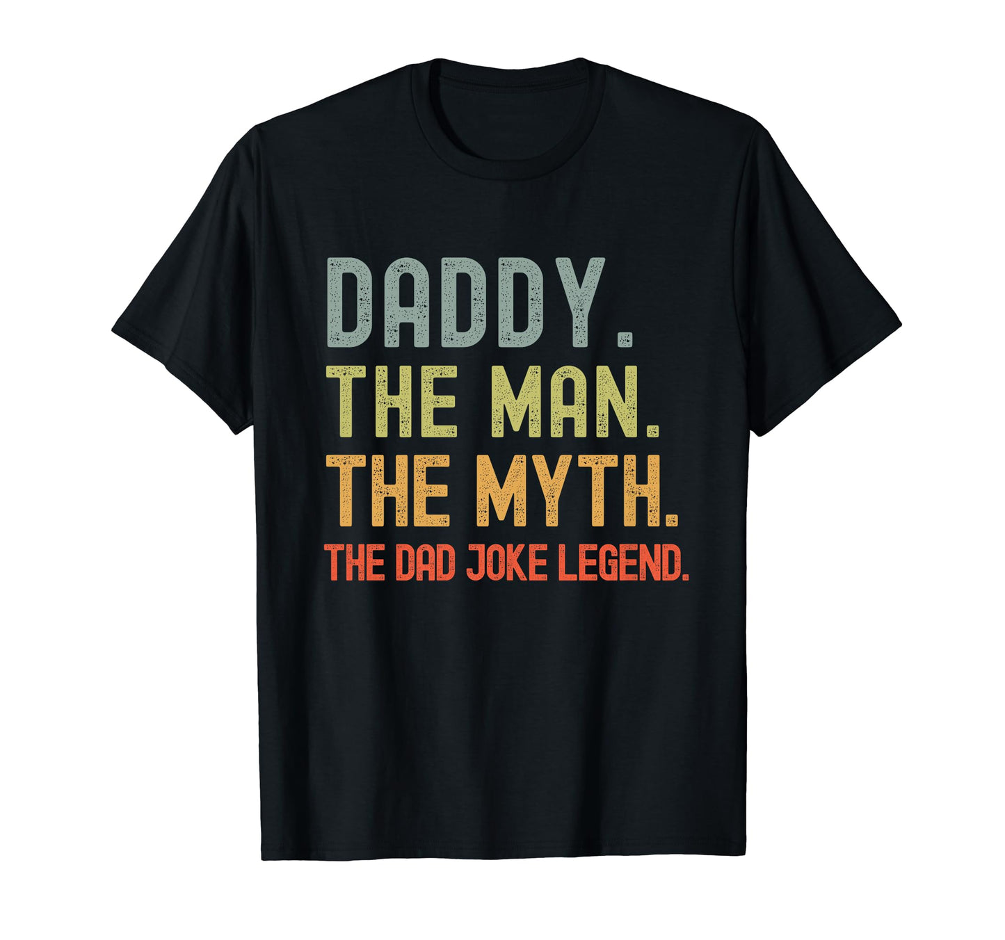 Daddy Myth Dad Joke Legend Funny T-Shirt - Minimalist Print for Adults - T-Shirt, Sweatshirt, Hoodie