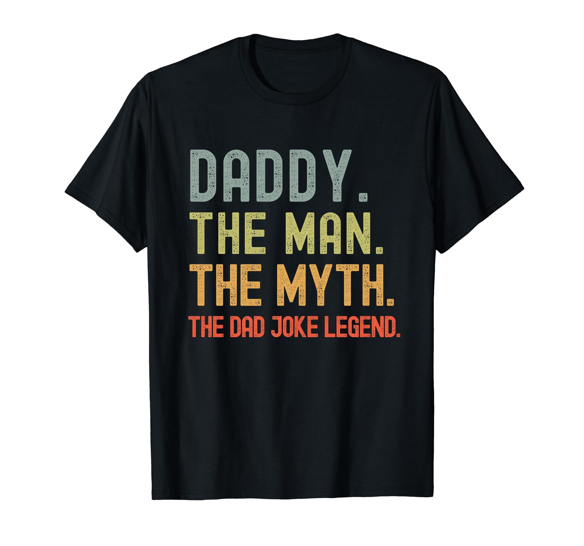 Daddy Myth Dad Joke Legend Funny T-Shirt - Minimalist Print for Adults - T-Shirt, Sweatshirt, Hoodie