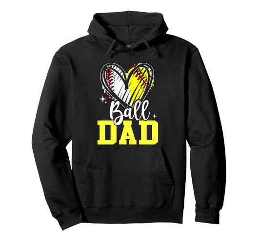 Ball Dad Softball Baseball Dad Hoodie - Casual Everyday Wear for Adults - T-Shirt, Sweatshirt, Hoodie