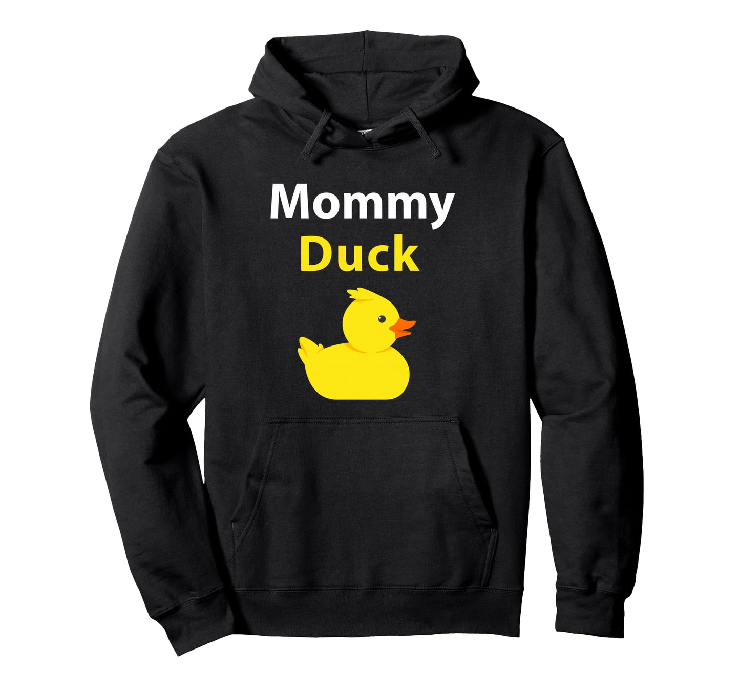 Funny Mommy Duck Rubber Duck Mama Hoodie - Casual Everyday Wear Men Women - T-Shirt, Sweatshirt, Hoodie
