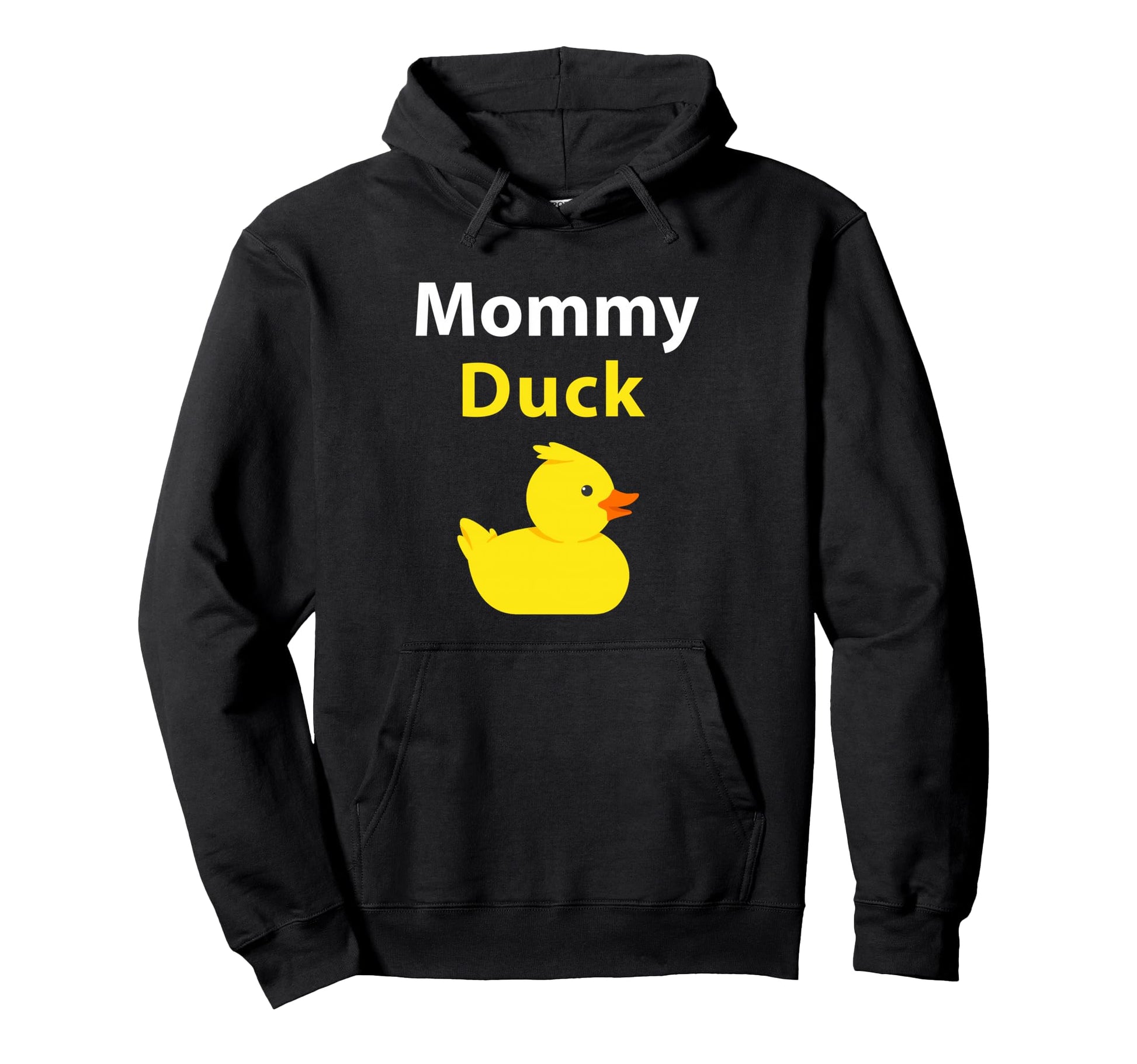 Funny Mommy Duck Rubber Duck Mama Hoodie - Casual Everyday Wear Men Women - T-Shirt, Sweatshirt, Hoodie