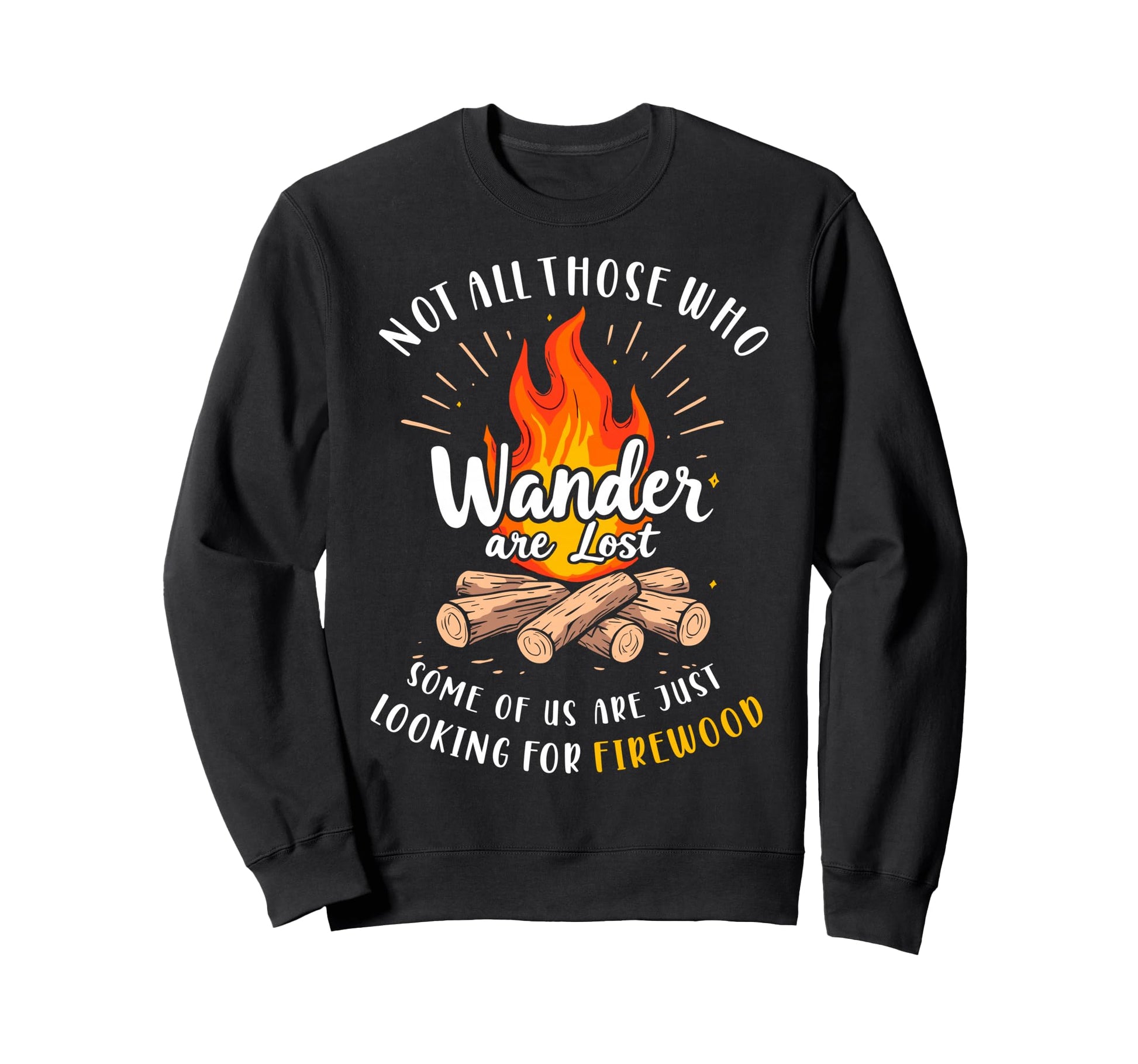Not All Who Wander Lost Some Looking Sweatshirt - Novelty Apparel Unisex - T-Shirt, Sweatshirt, Hoodie