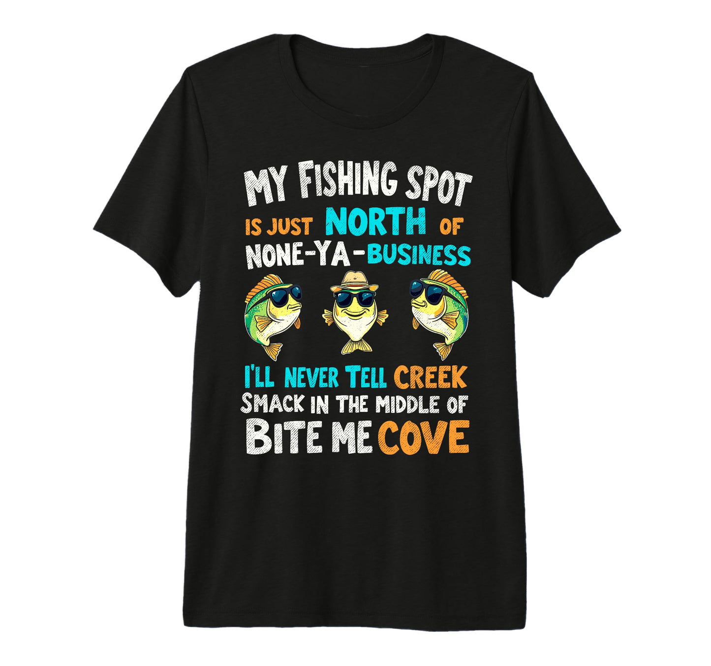 My Fishing Spot Is Just North None Ya T-Shirt - Aesthetic Graphic Unisex - T-Shirt, Sweatshirt, Hoodie