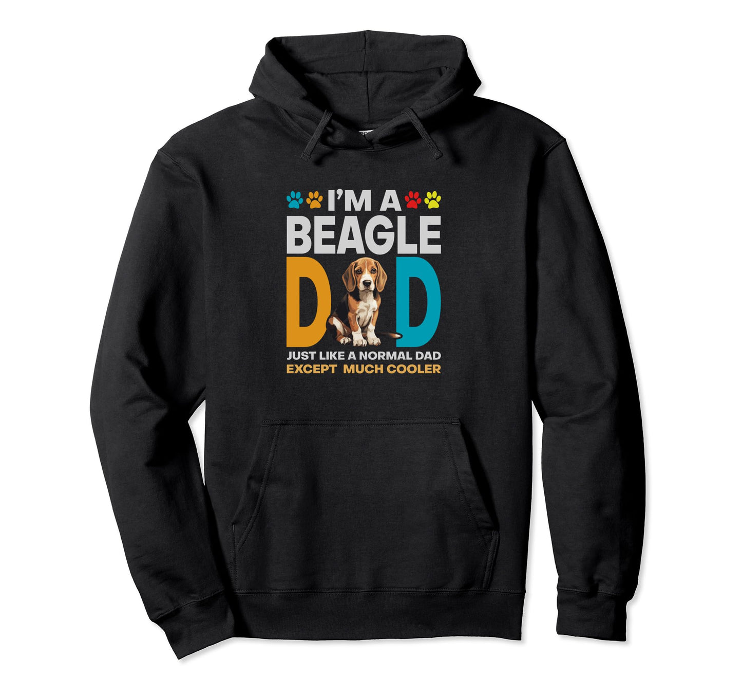 Im Beagle Dad Just Like Normal Dad Hoodie - Unique Graphic Men Women - T-Shirt, Sweatshirt, Hoodie