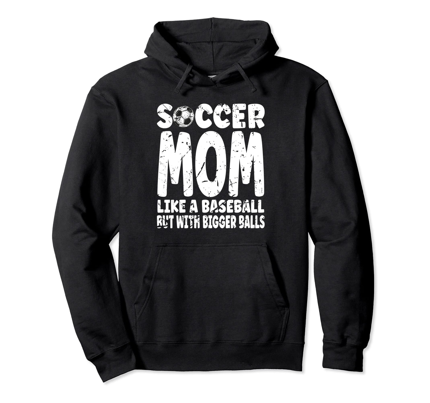Soccer Mom Like Baseball But Bigger Hoodie - Fun Novelty Design Unisex - T-Shirt, Sweatshirt, Hoodie