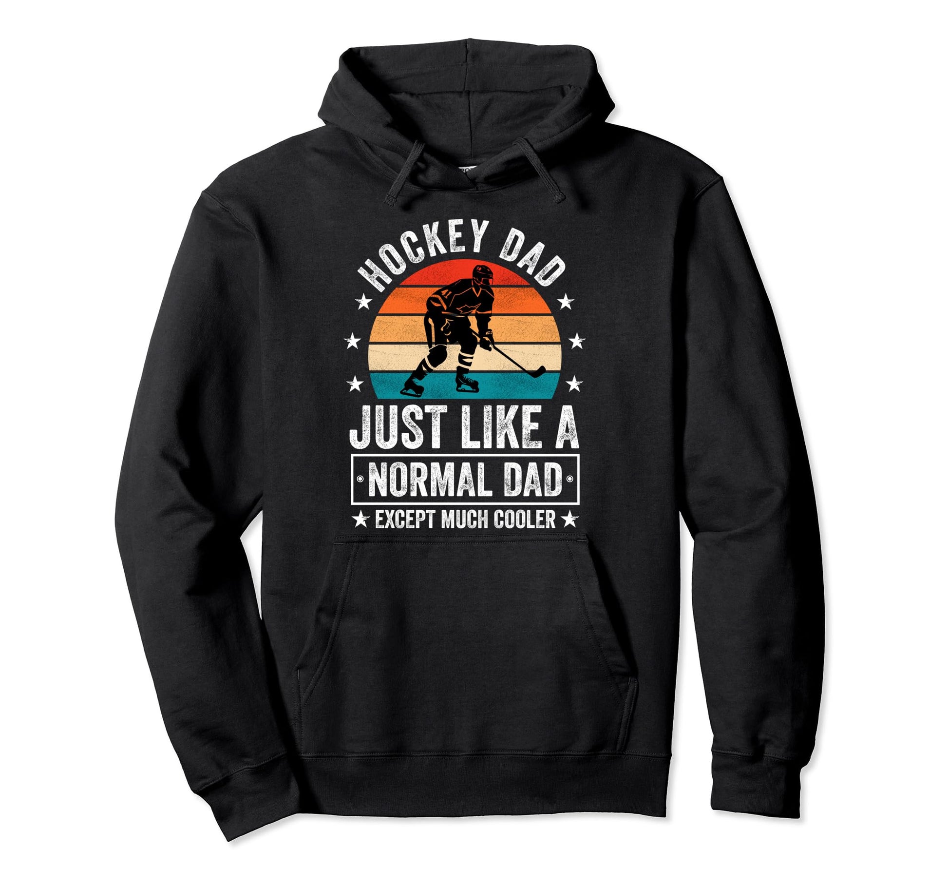 Hockey Dad Just Like Normal Dad Hoodie - Casual Everyday Wear Men Women - T-Shirt, Sweatshirt, Hoodie