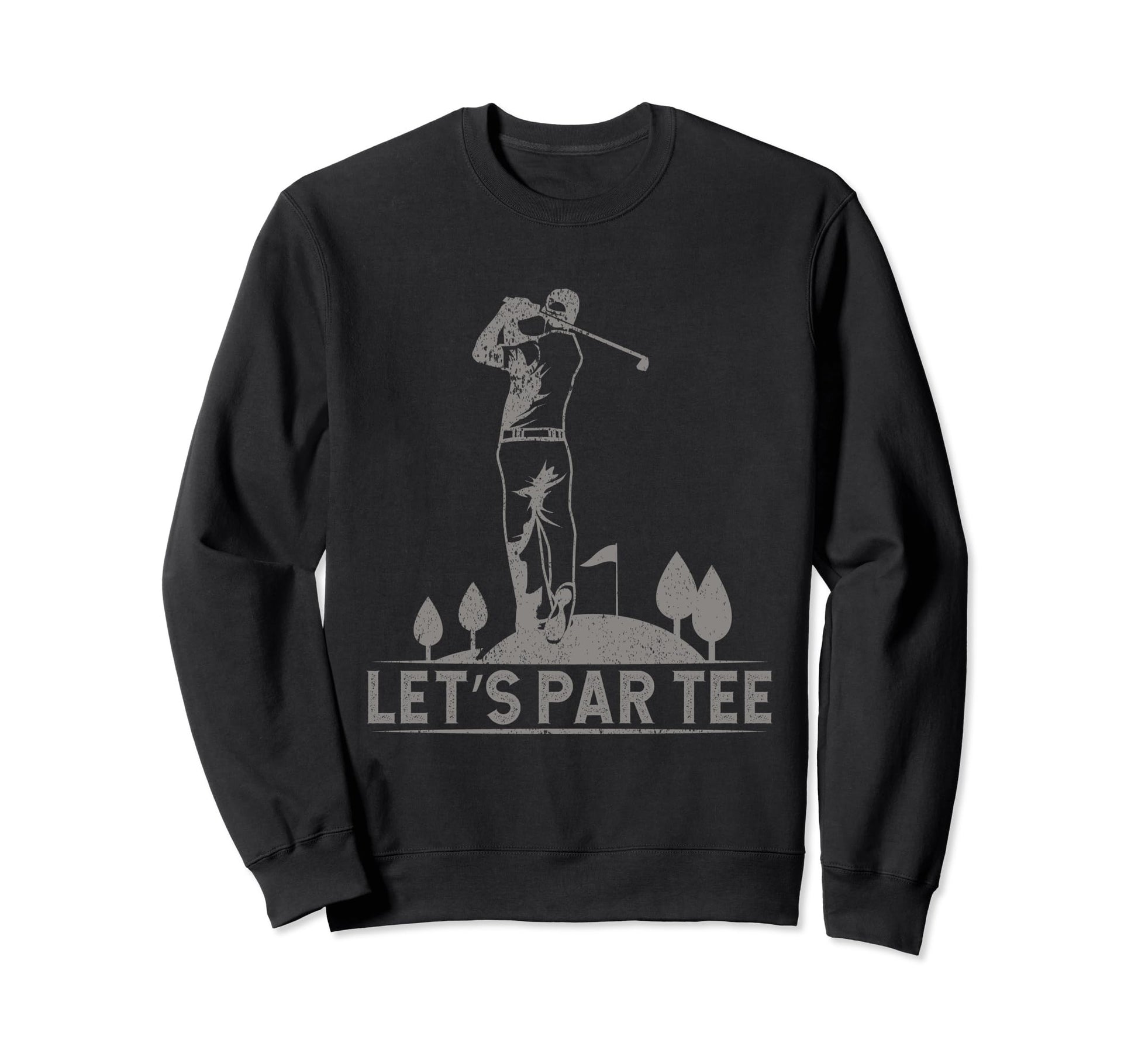 Lets Par Funny Golf Players Sweatshirt - Novelty Apparel for Adults - T-Shirt, Sweatshirt, Hoodie