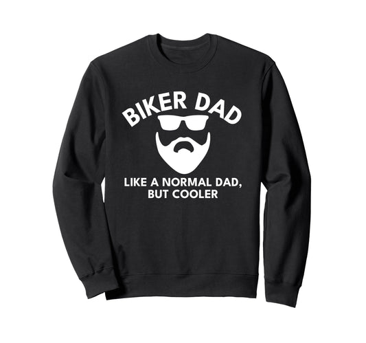 Biker Dad Motorcycle Fathers Day Sweatshirt - Custom Art Print for Adults - T-Shirt, Sweatshirt, Hoodie