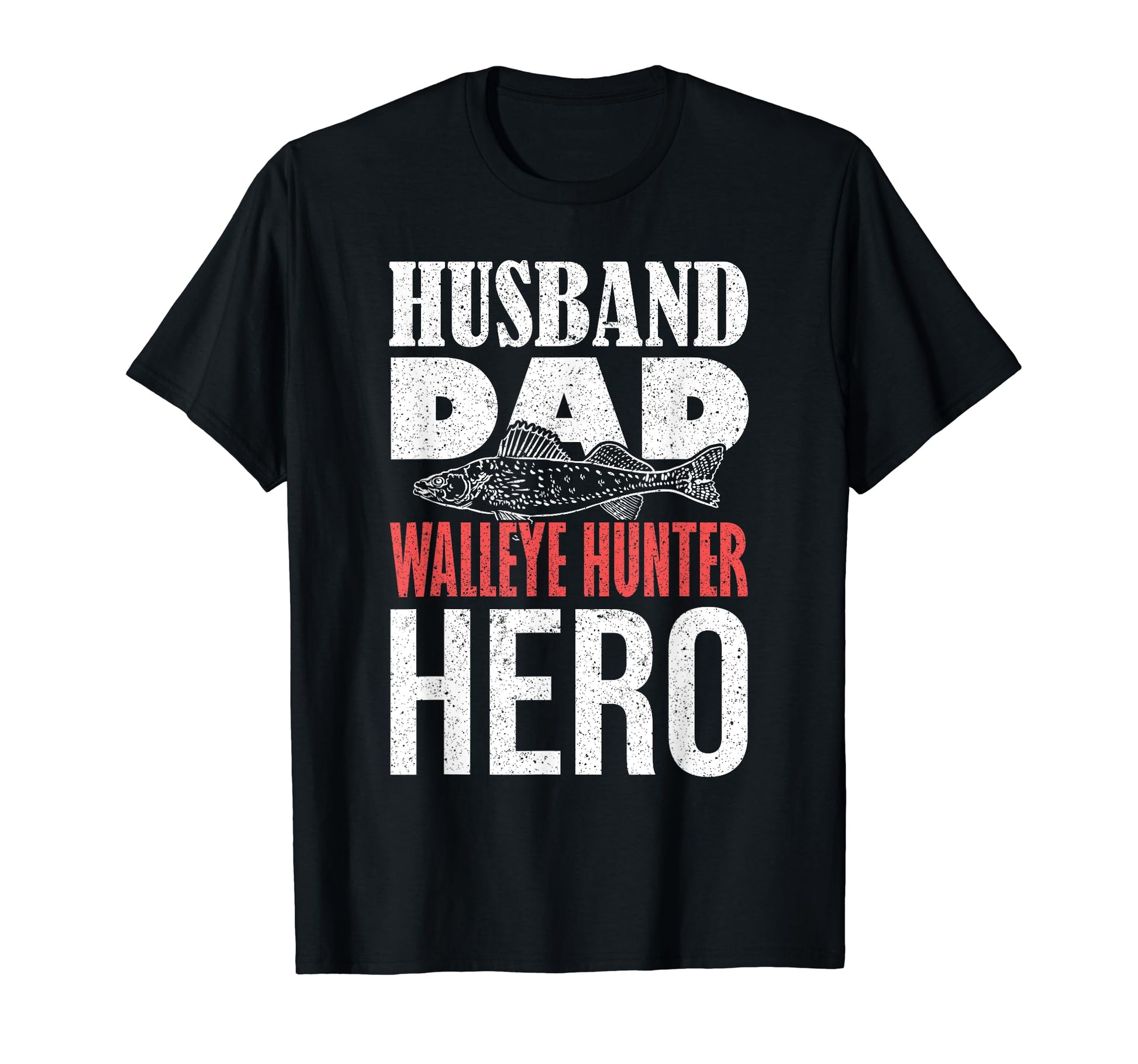 Walleye Fishing Husband Dad Walleye Hunter T-Shirt - Unique Graphic Unisex - T-Shirt, Sweatshirt, Hoodie