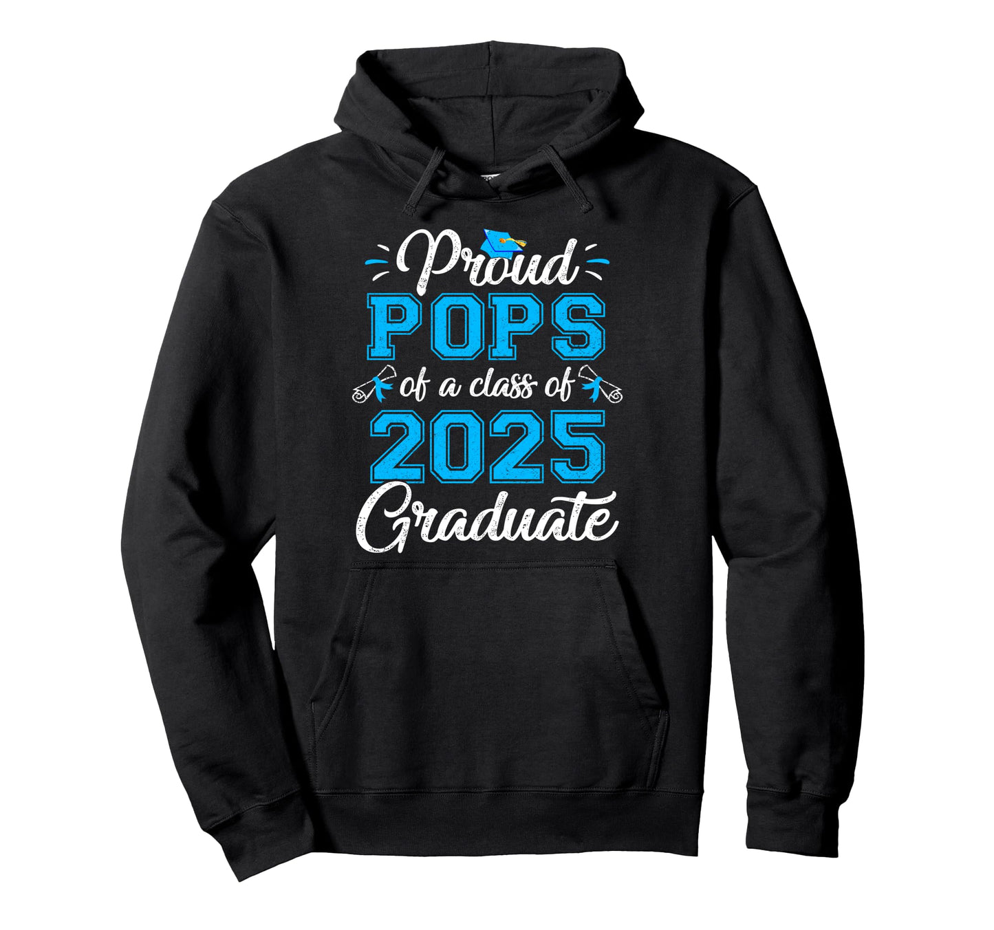 Proud Pops Class 2025 Graduate Senior 25 Hoodie - Graphic Print Unisex - T-Shirt, Sweatshirt, Hoodie