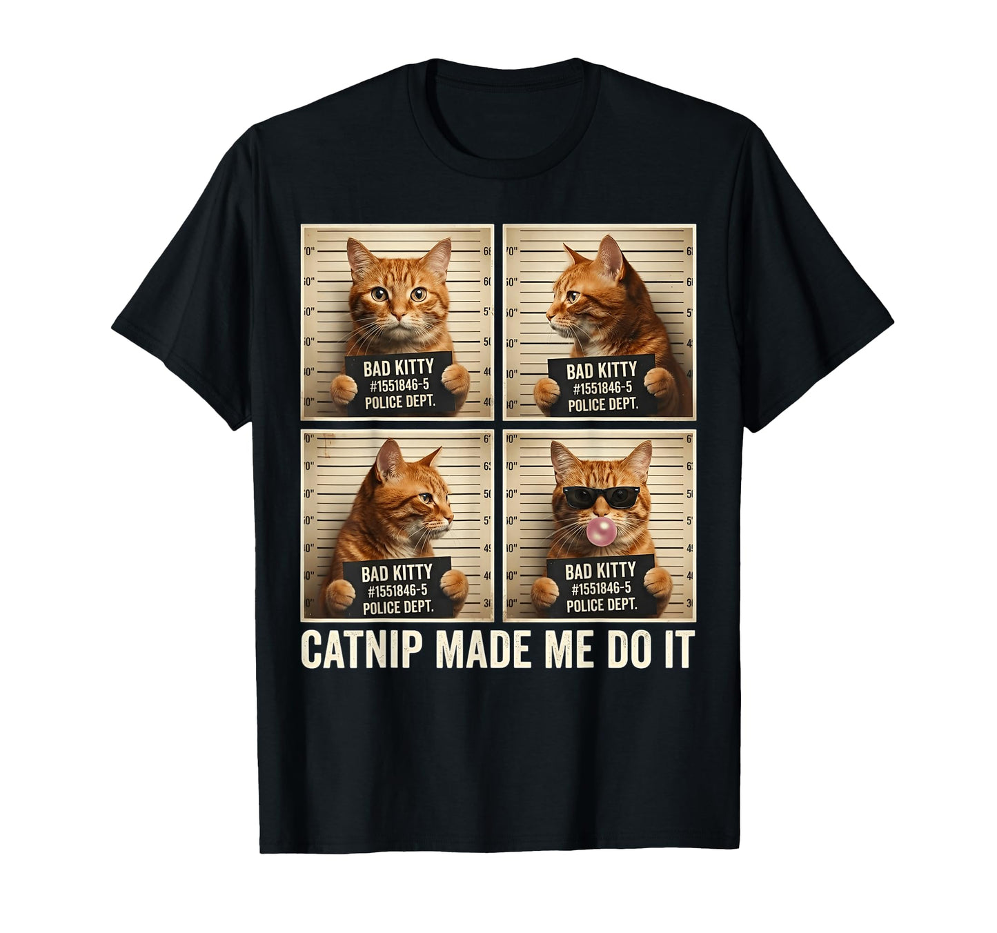 Catnip Made Me Do It Mugshot Cat Lovers T-Shirt - Aesthetic Graphic Unisex - T-Shirt, Sweatshirt, Hoodie