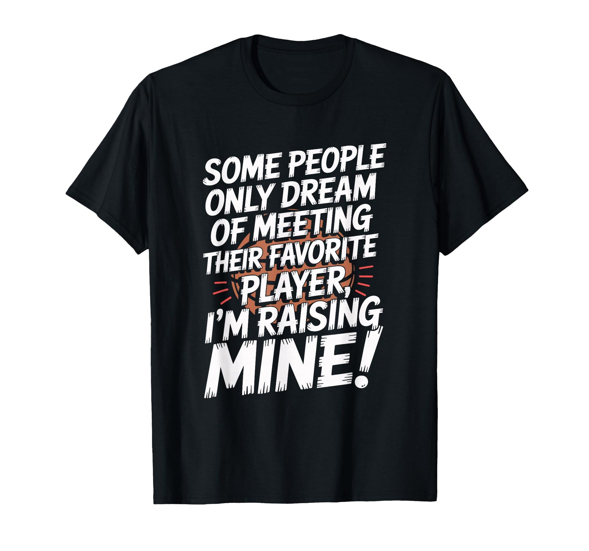 Basketball Mom And Dad Basketball T-Shirt - Fun Novelty Design Unisex - T-Shirt, Sweatshirt, Hoodie