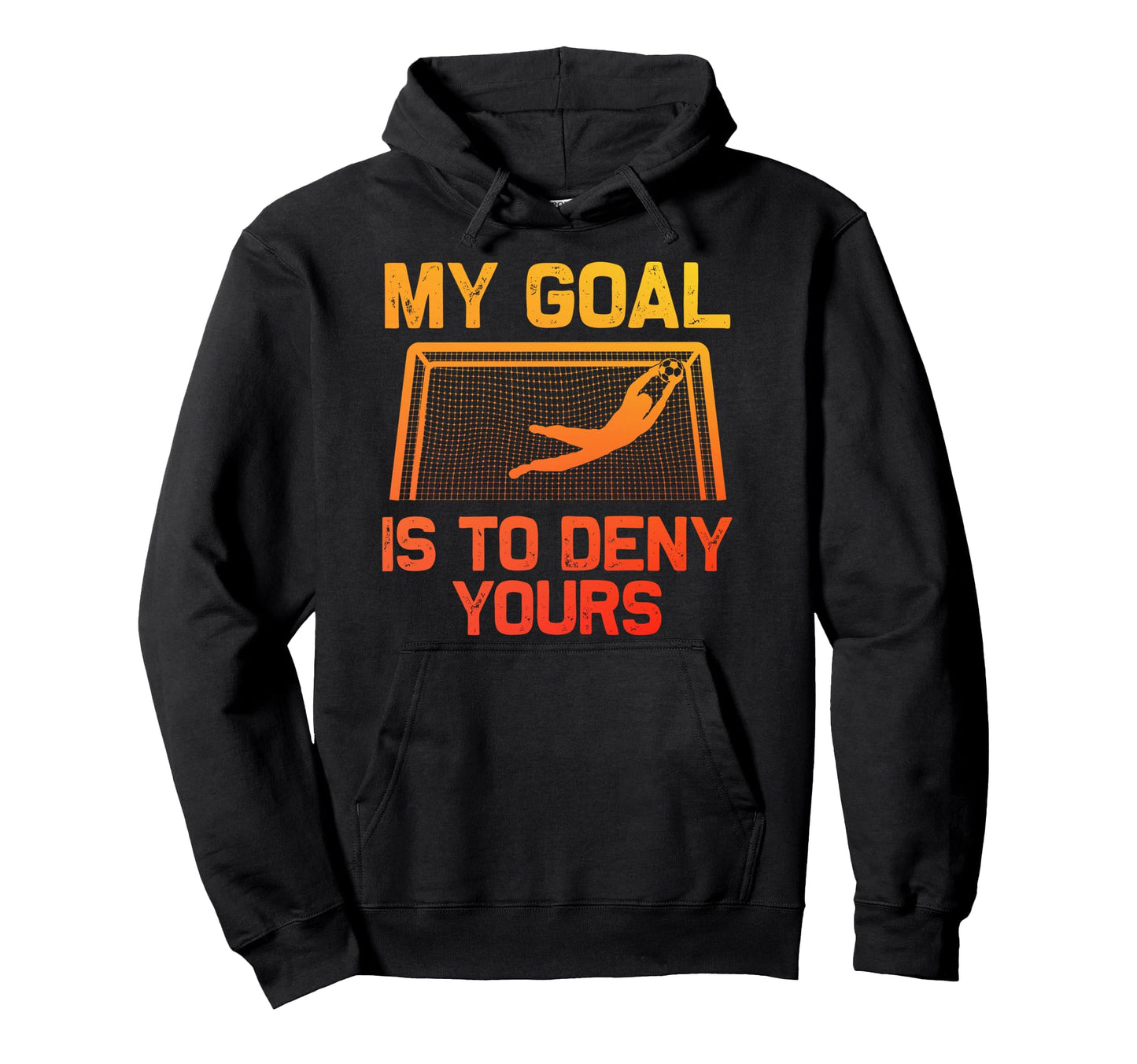 Soccer Goalie Art Gag Soccer Player Hoodie - Streetwear Style for Adults - T-Shirt, Sweatshirt, Hoodie