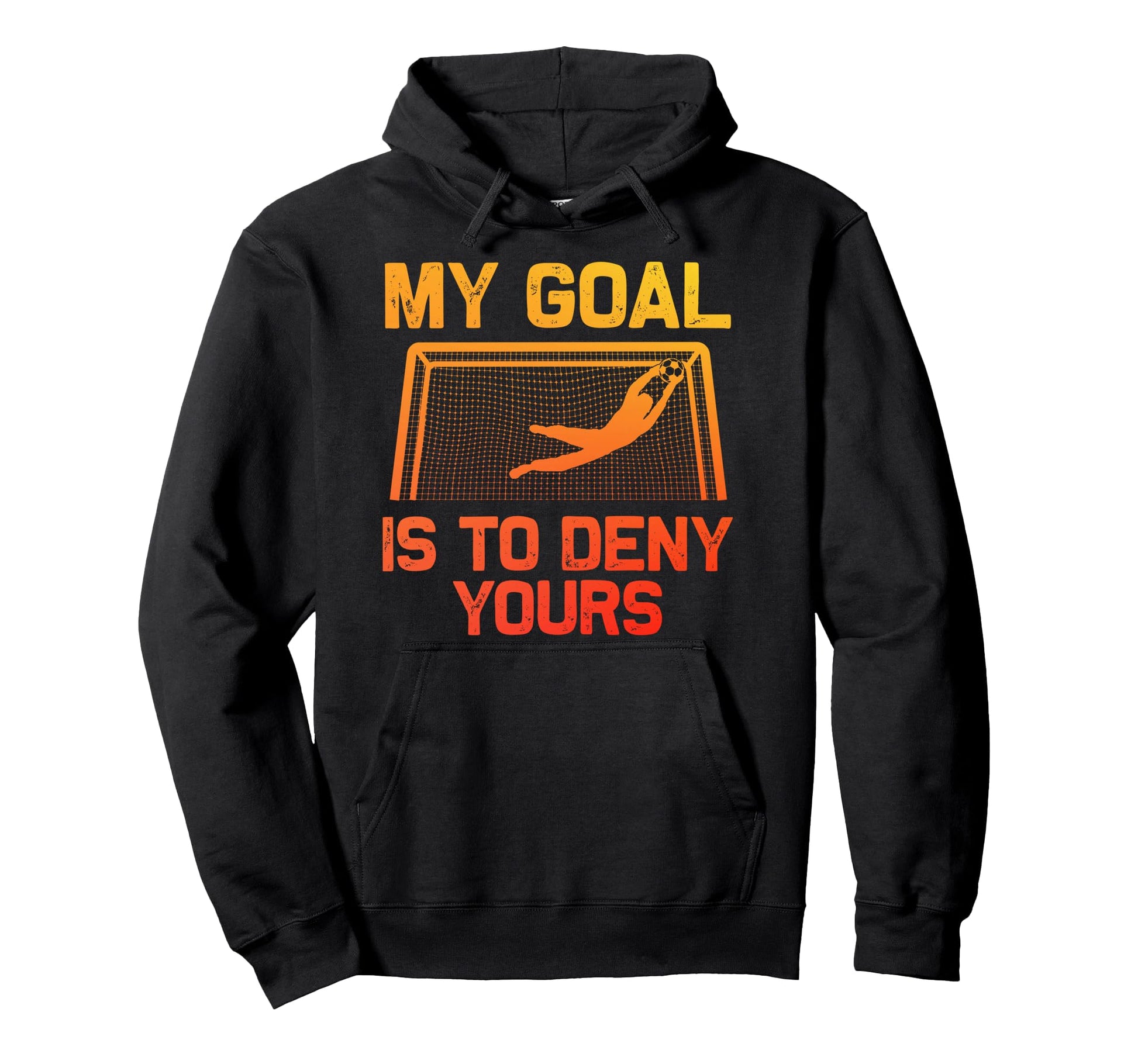 Soccer Goalie Art Gag Soccer Player Hoodie - Streetwear Style for Adults - T-Shirt, Sweatshirt, Hoodie