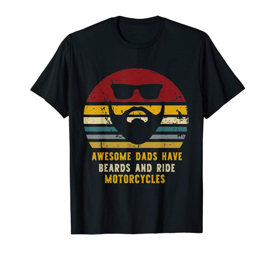 Awesome Dads Have Beards And Ride T-Shirt - Trendy Graphic Men Women - T-Shirt, Sweatshirt, Hoodie