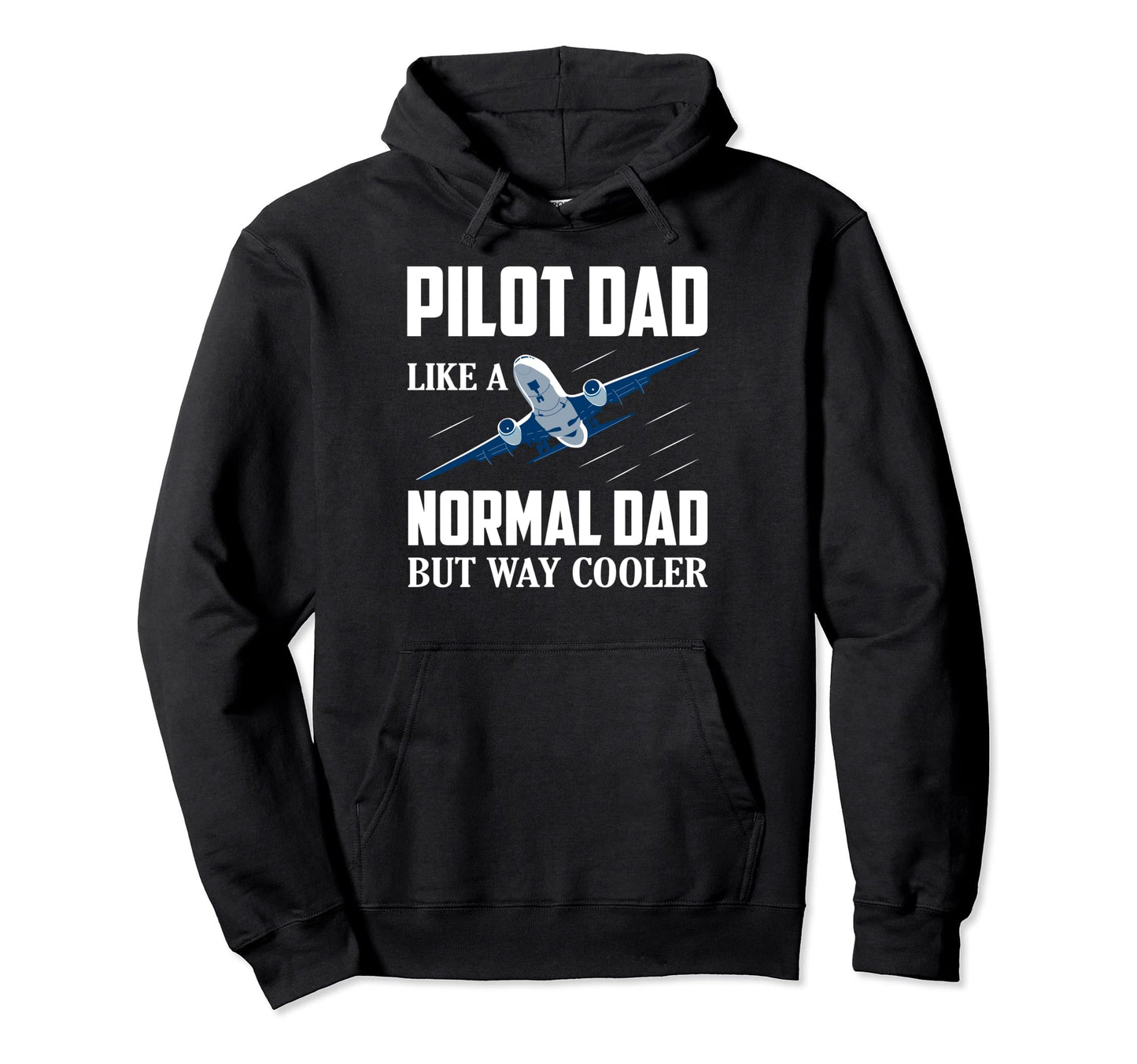 Pilot Dad Like Normal Dad But Way Hoodie - Aesthetic Graphic for Adults - T-Shirt, Sweatshirt, Hoodie