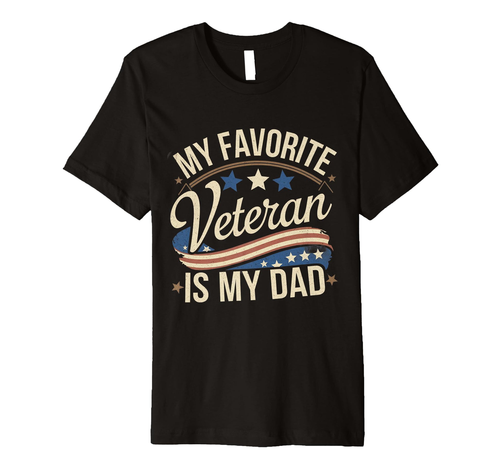 My Favorite Veteran Is My Dad Military T-Shirt - Novelty Apparel Unisex - T-Shirt, Sweatshirt, Hoodie
