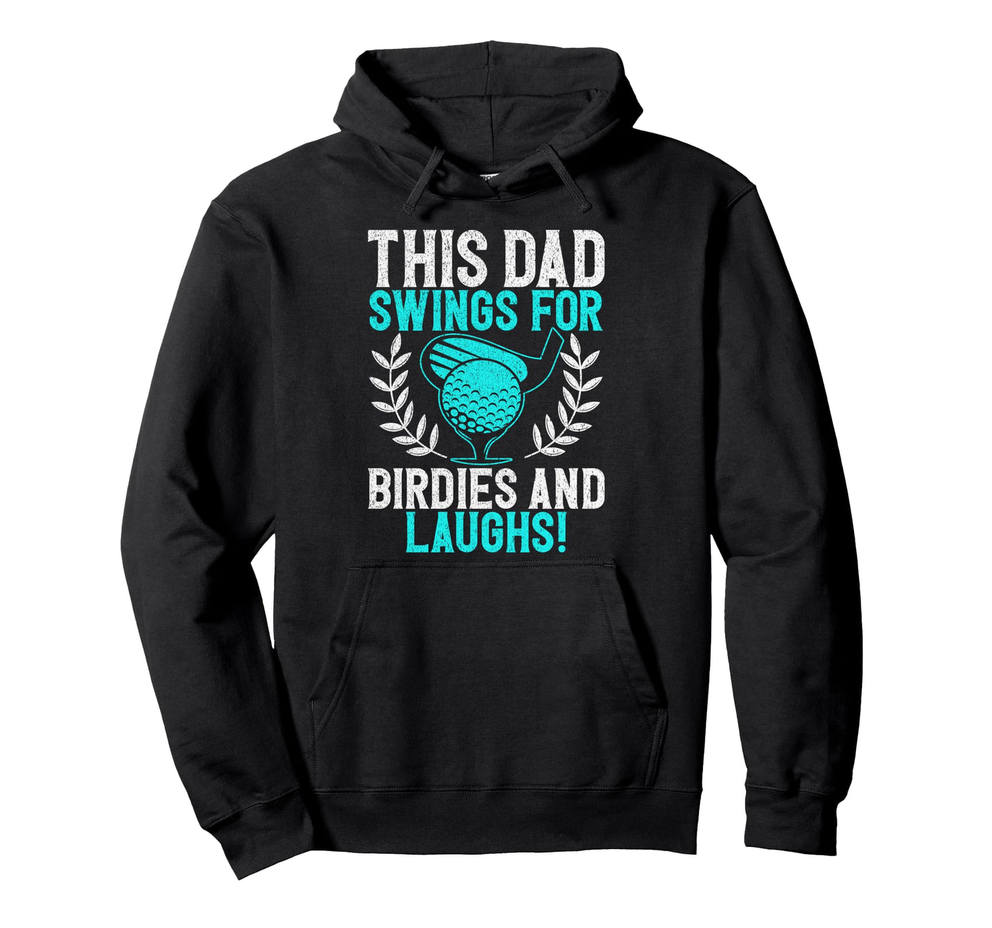 This Dad Swings Birdies And Laughs Hoodie - Streetwear Style Men Women - T-Shirt, Sweatshirt, Hoodie