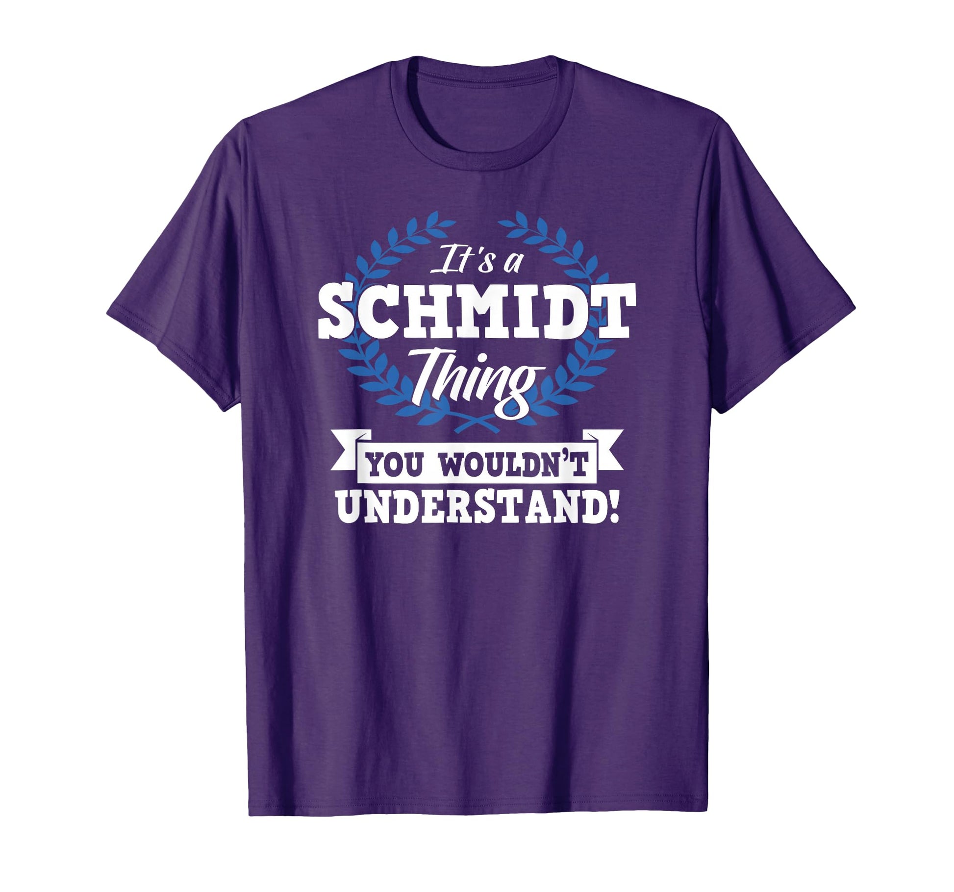 Its Schmidt Thing You Wouldnt T-Shirt - Streetwear Style for Adults - T-Shirt, Sweatshirt, Hoodie