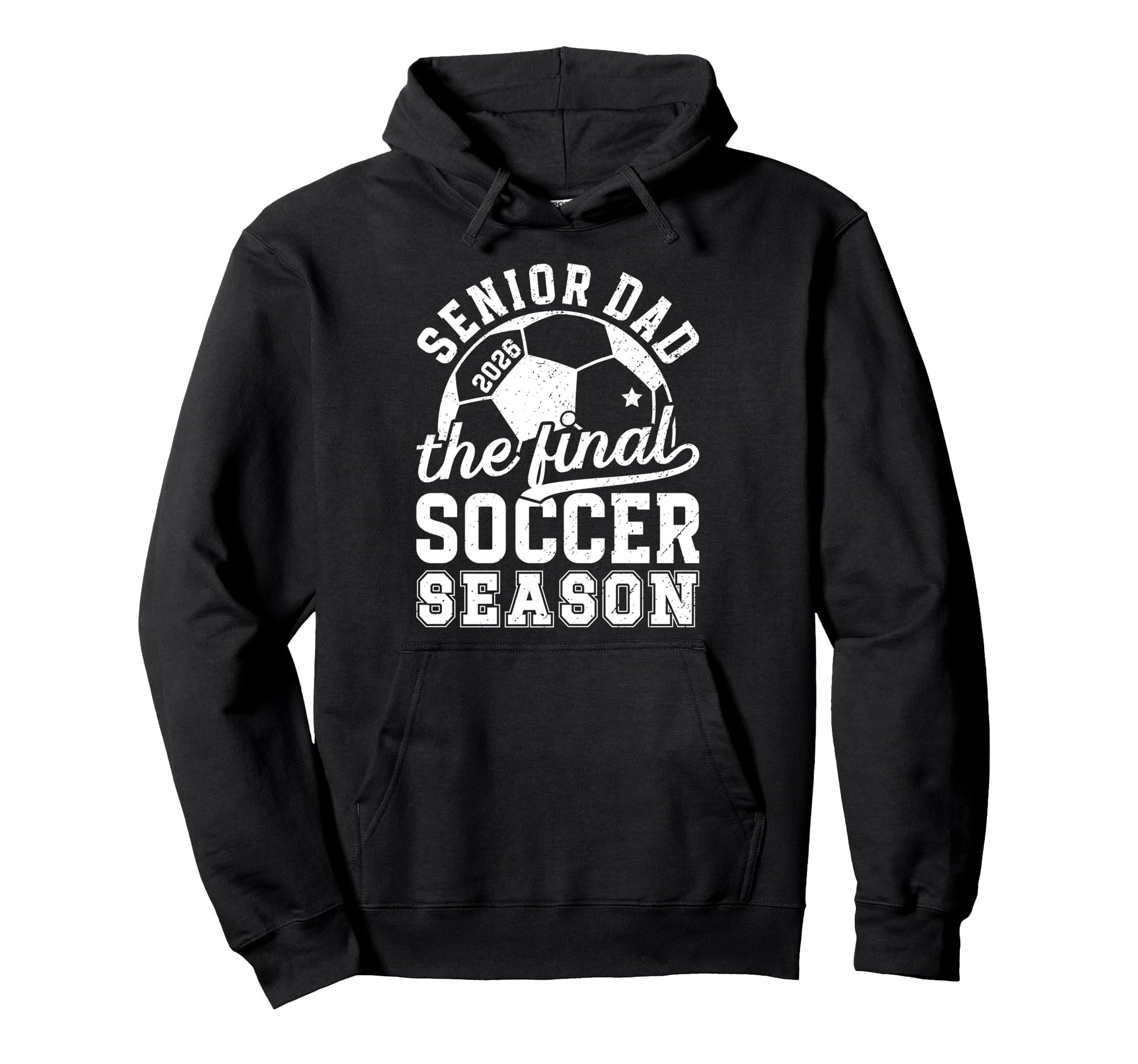 Soccer Senior Dad 2026 Final Soccer Season Hoodie - Novelty Apparel Unisex - T-Shirt, Sweatshirt, Hoodie