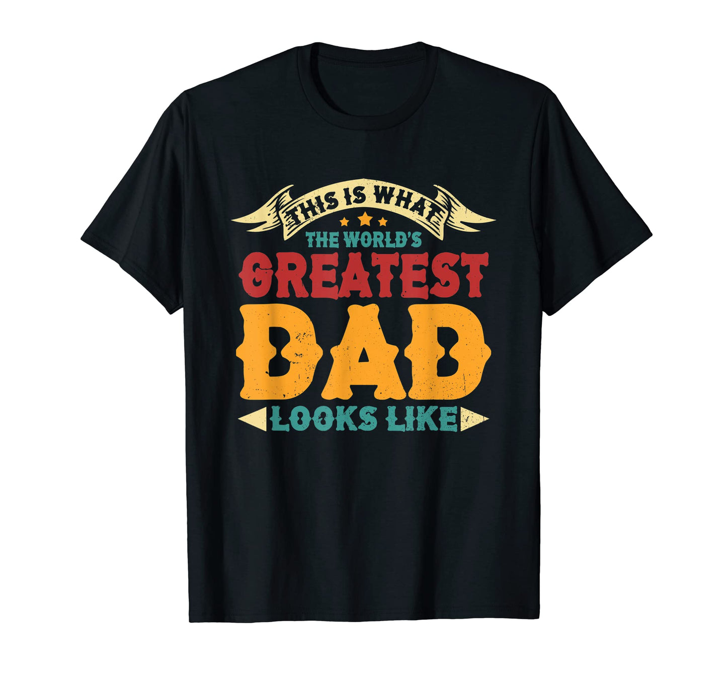 This Is What Worlds Greatest Dad Looks T-Shirt - Custom Art Print Unisex - T-Shirt, Sweatshirt, Hoodie