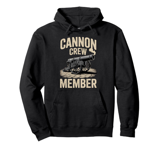 Cannon Crew Member Funny Military Dad Hoodie - Streetwear Style Unisex - T-Shirt, Sweatshirt, Hoodie