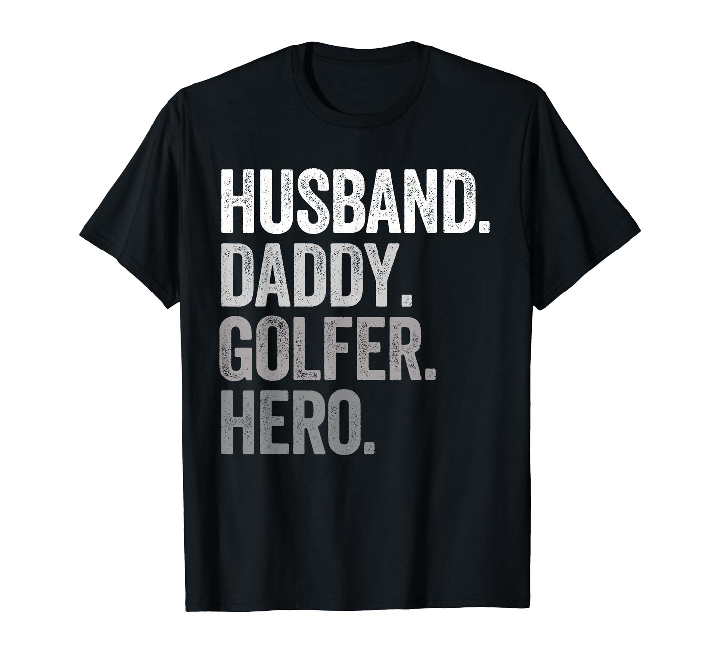 Husband Daddy Golfer Dad Hero Funny T-Shirt - Aesthetic Graphic Unisex - T-Shirt, Sweatshirt, Hoodie
