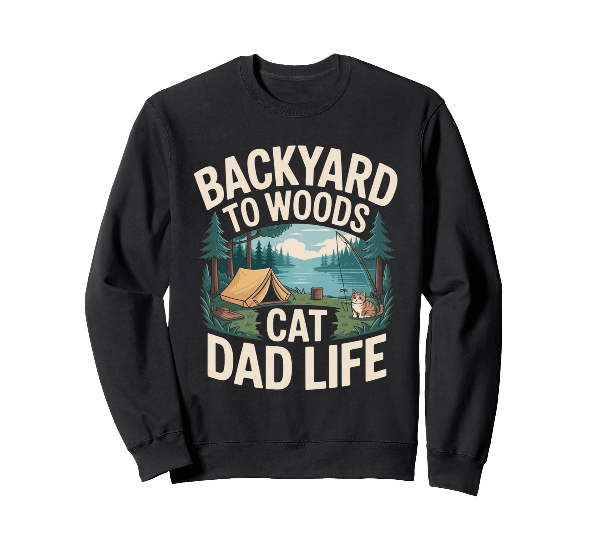 Backyard To Woods Cat Dad Life Sweatshirt - Aesthetic Graphic Unisex - T-Shirt, Sweatshirt, Hoodie