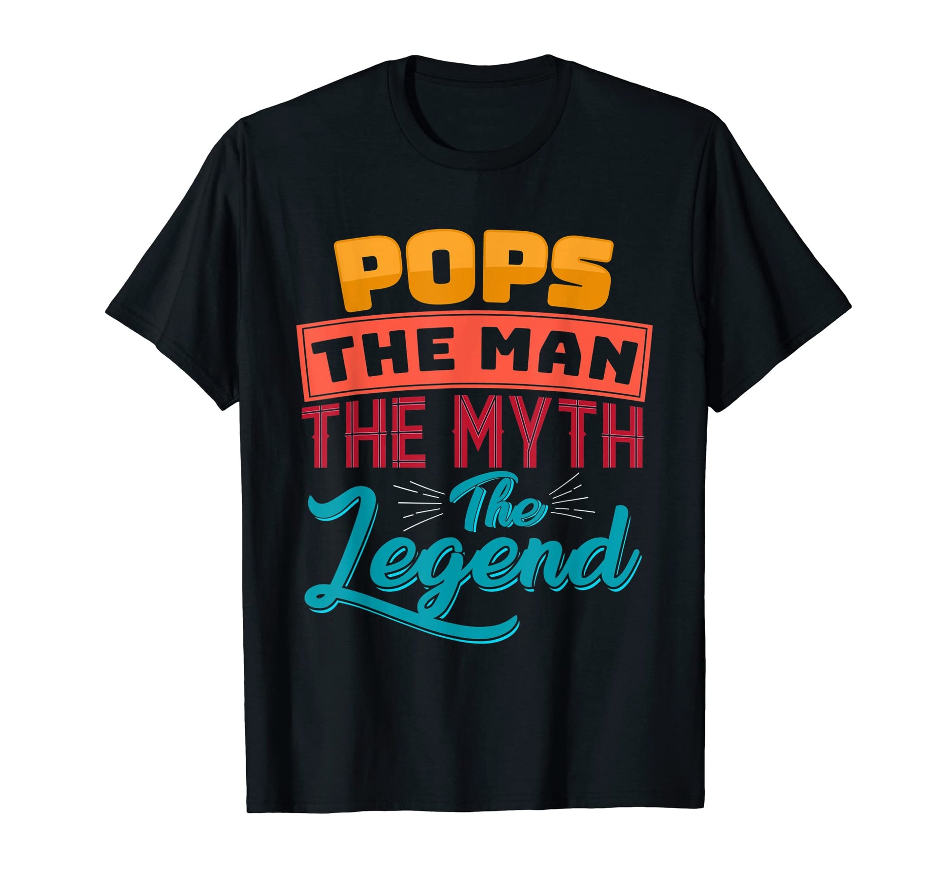 Pops Myth Legend Fathers Day T-Shirt - Unique Graphic Men Women - T-Shirt, Sweatshirt, Hoodie