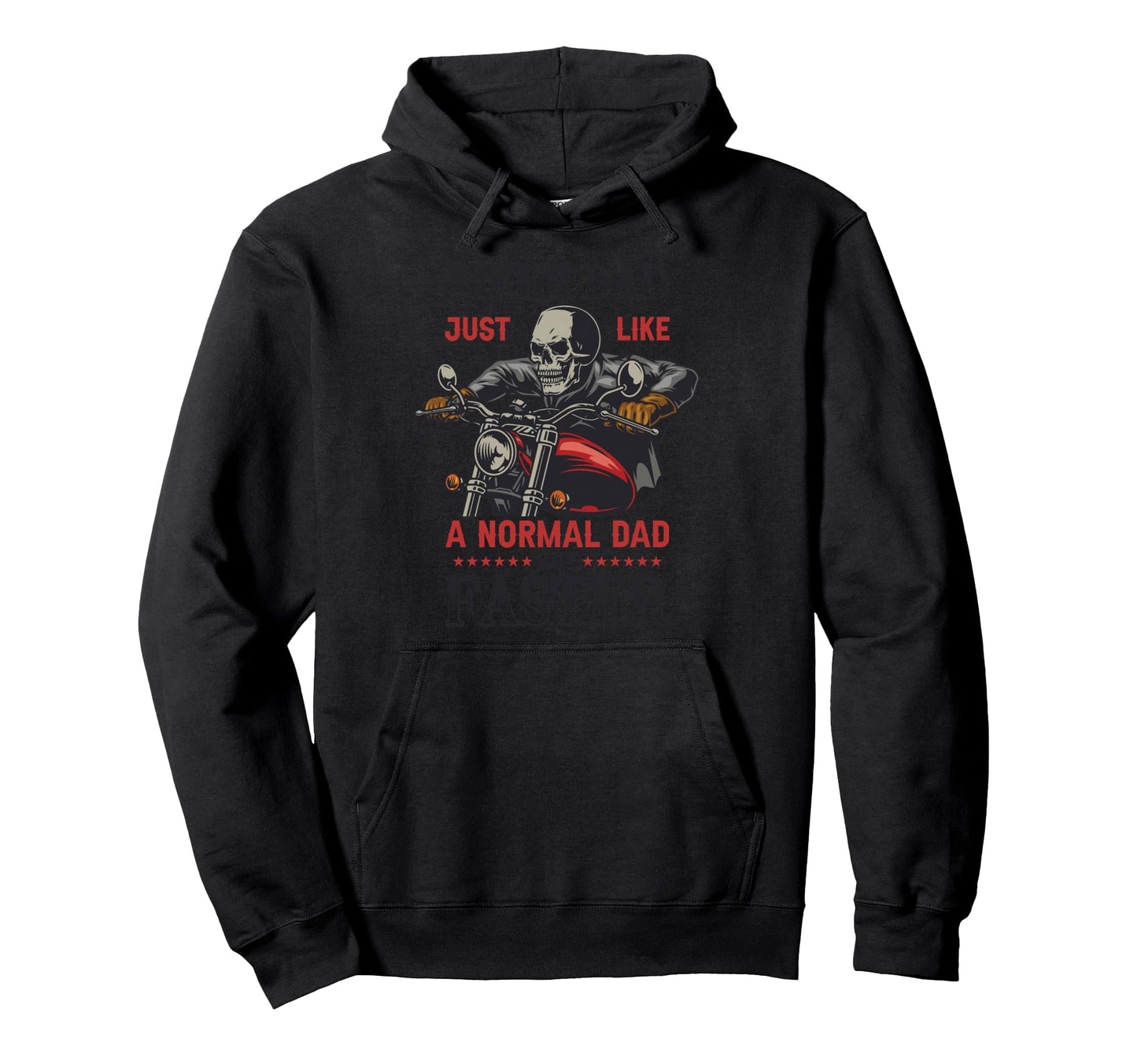 Biker Dad Just Like Normal Dad But Hoodie - Streetwear Style Men Women - T-Shirt, Sweatshirt, Hoodie